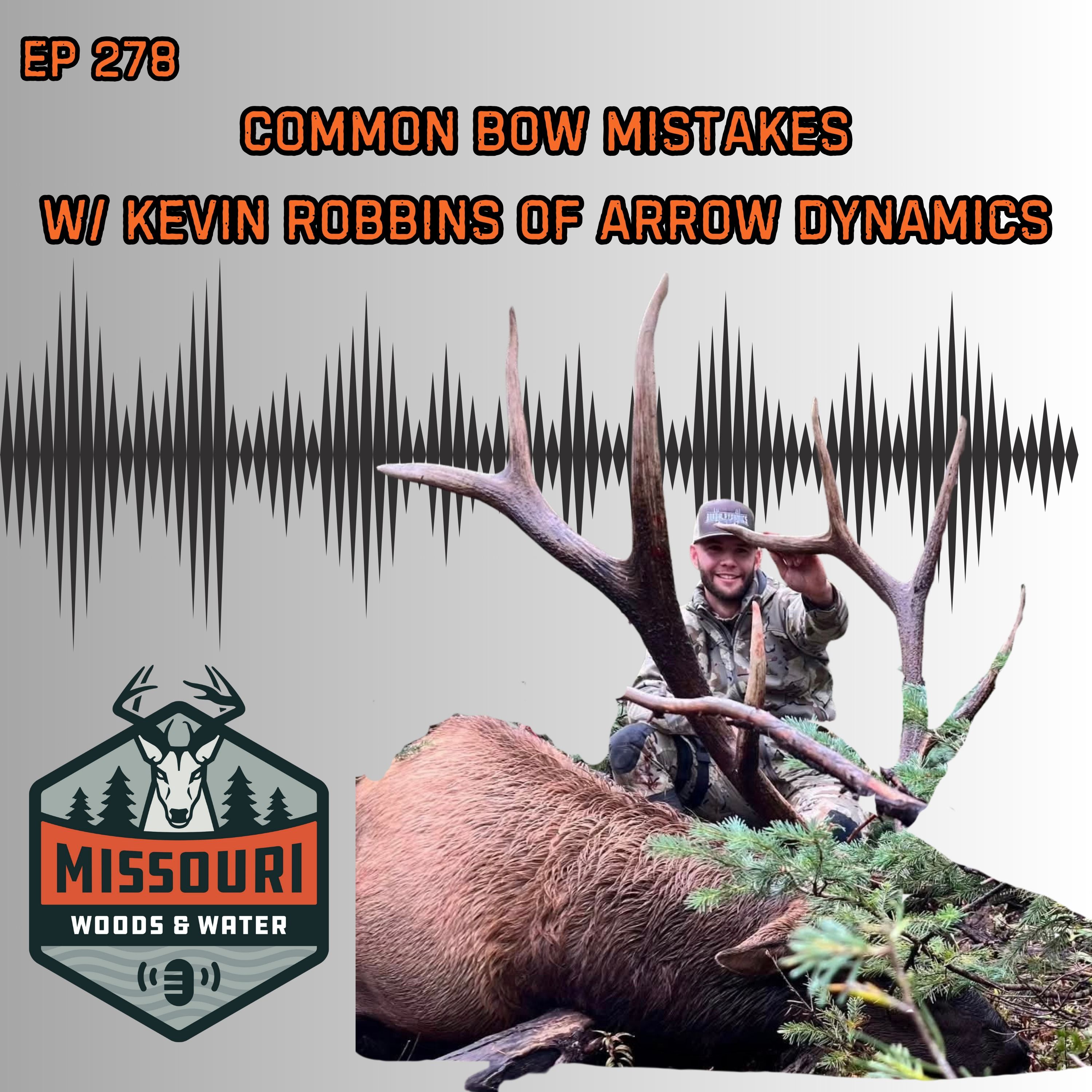 Common Bow Mistakes With Kevin Robbins Of Arrow Dynamics