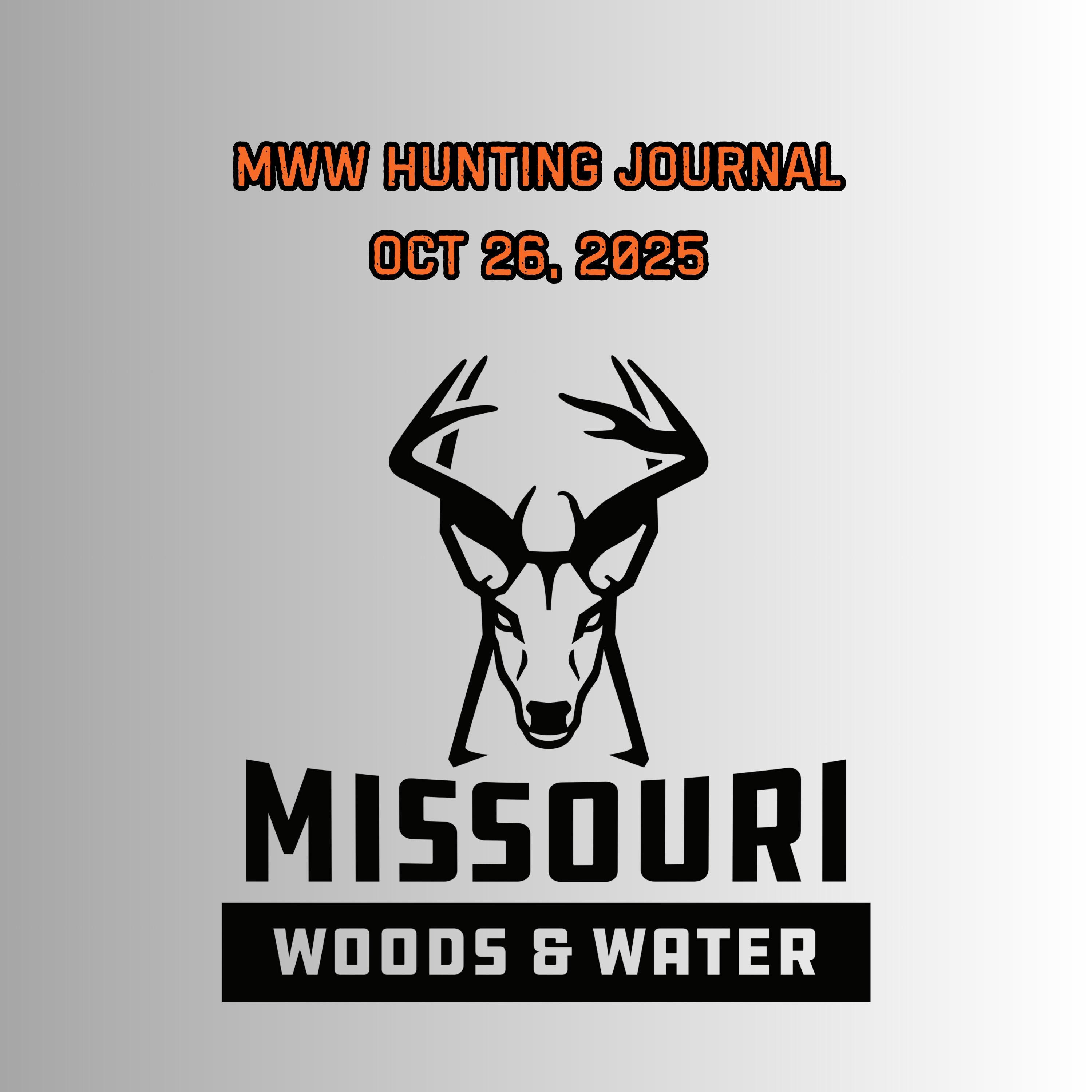 MWW Hunting Journal - Oct 26, 2025