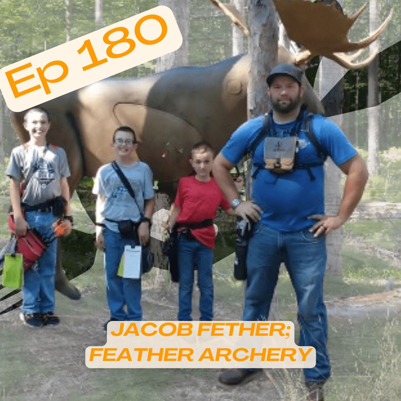 Ep 180 - Jacob Fether; Feather Archery