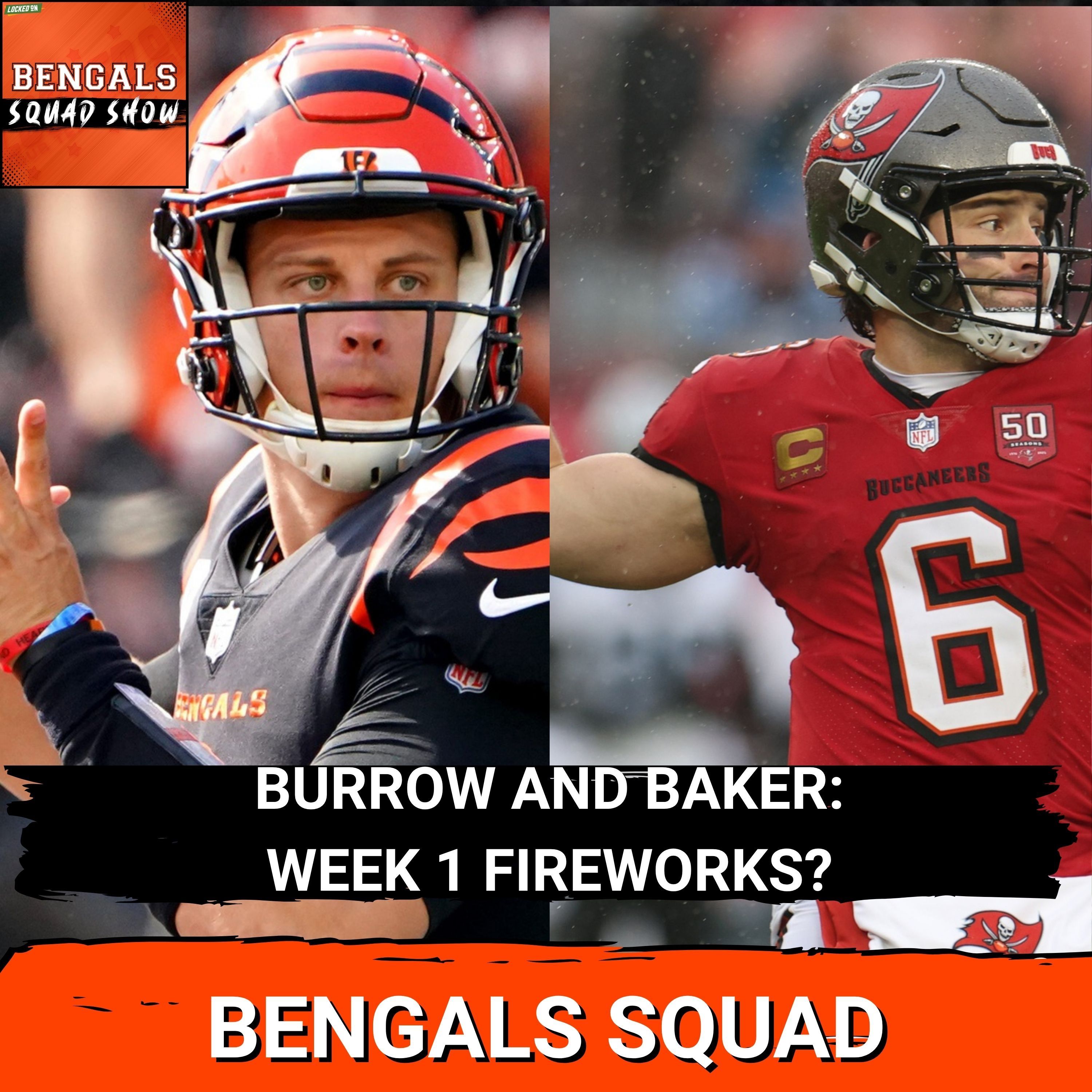 BENGALS SQUAD SHOW: FIREWORKS coming in Week 1 against Baker and Bucs? FAVORITES in the AFC NORTH? episode artwork