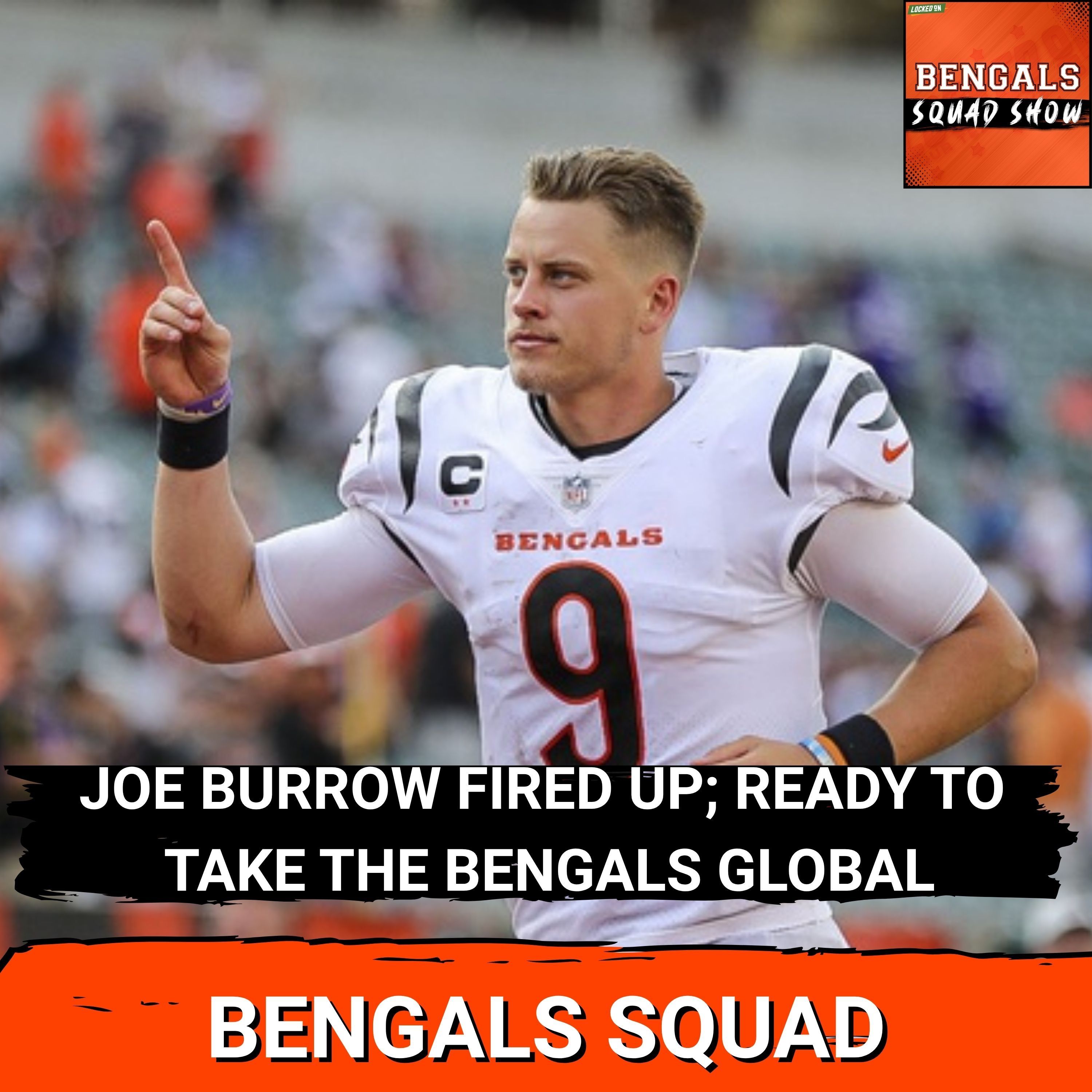 BENGALS SQUAD SHOW: Joe Burrow is FIRED UP for 2026, BELIEVES the Bengals will be REALLY GOOD episode artwork