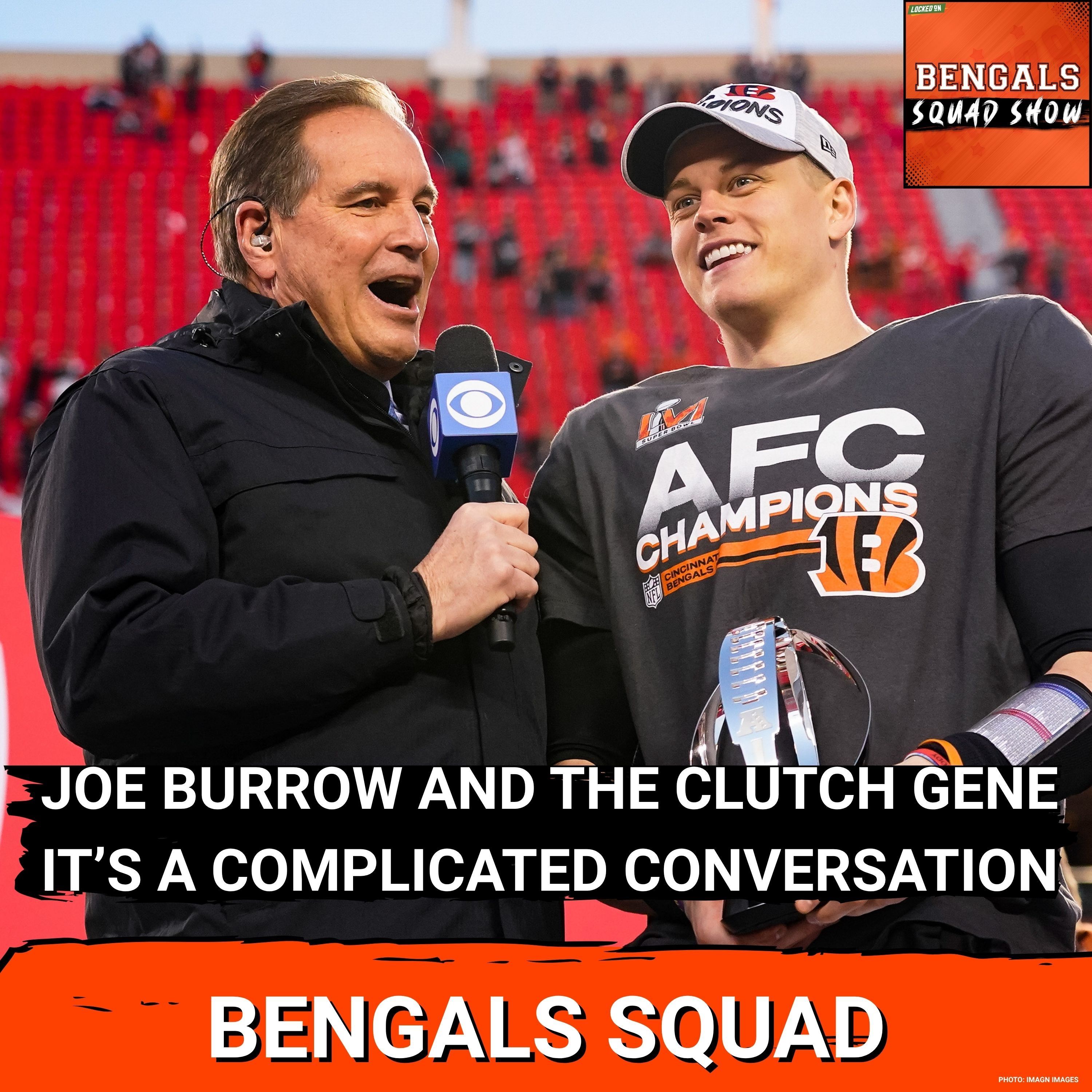BENGALS SQUAD SHOW: JOE BURROW and the CLUTCH gene; is Burrow UNLUCKY? CONTRACT Restructure episode artwork