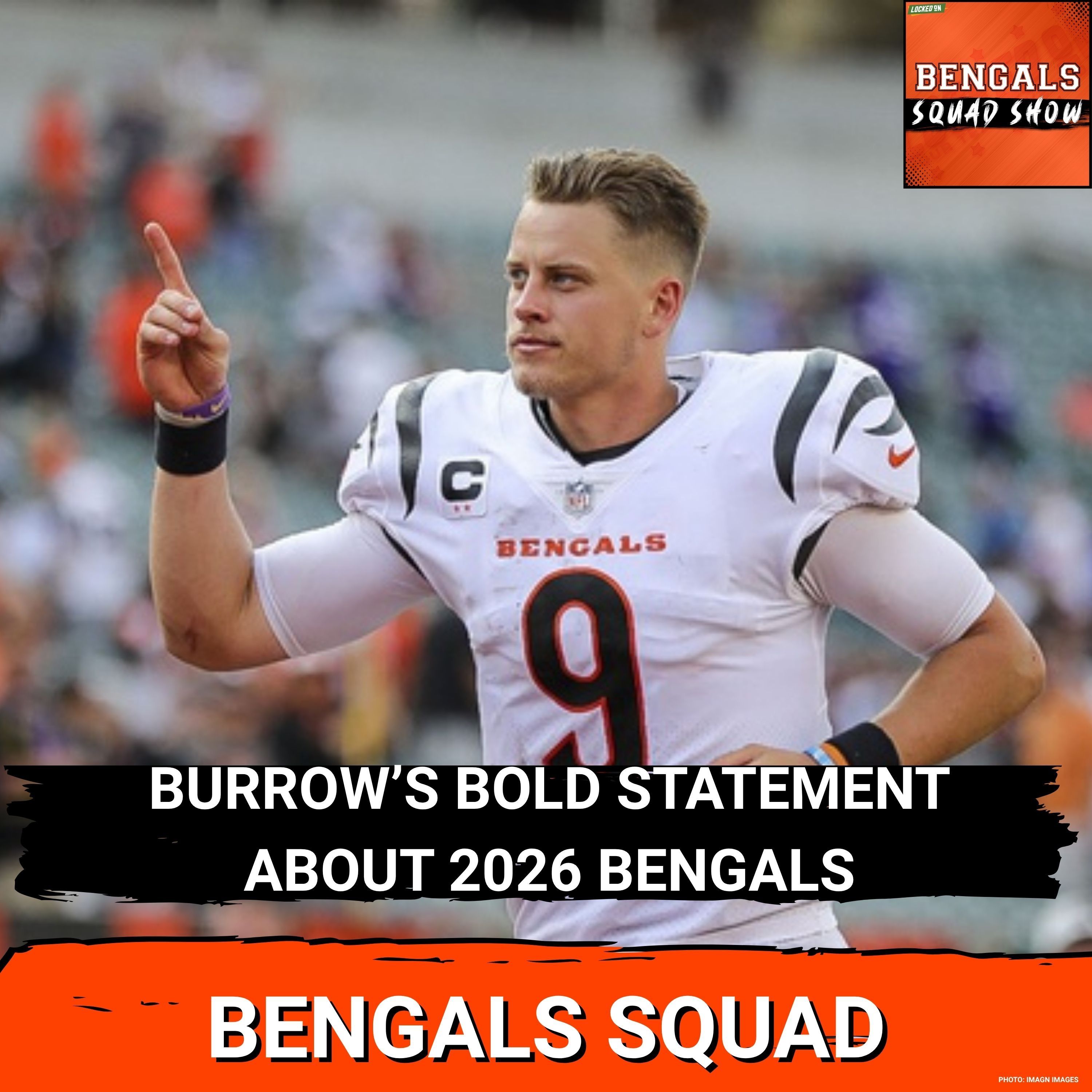 BENGALS SQUAD SHOW: JOE BURROW with a BOLD STATEMENT about the 2026 Bengals