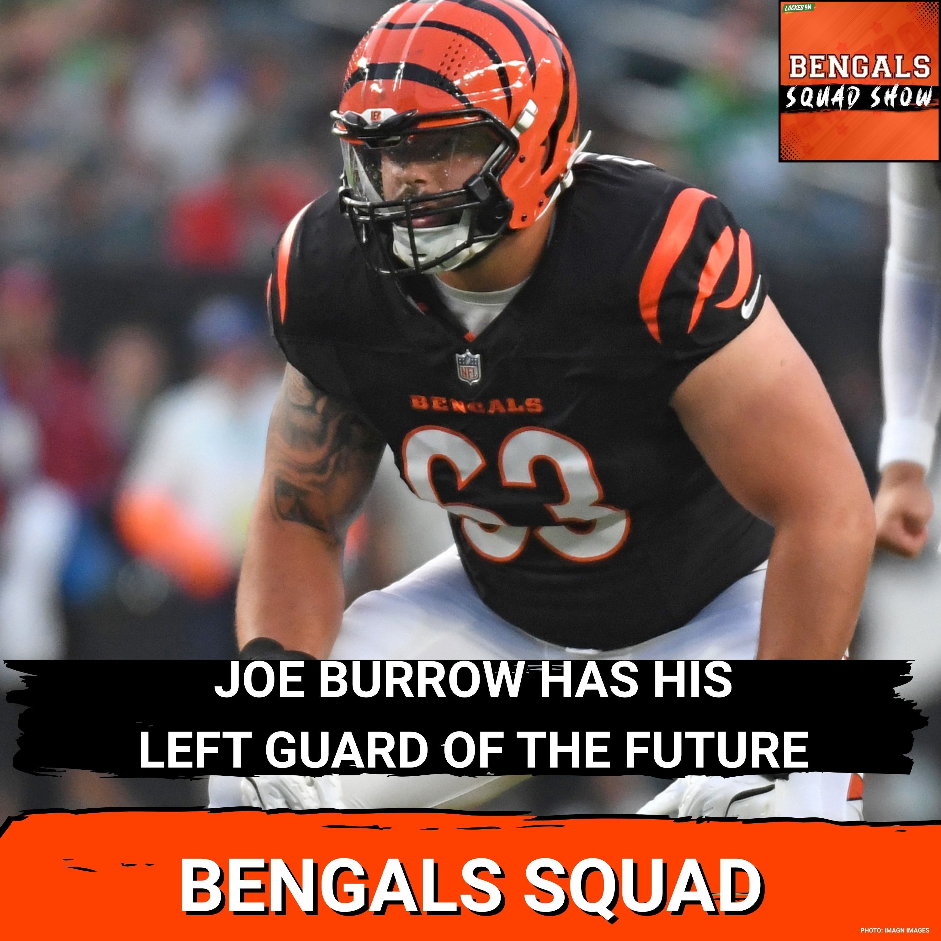 BENGALS SQUAD SHOW: Joe Burrow HAS his LEFT GUARD in Dylan Fairchild, what to expect from OL rookies