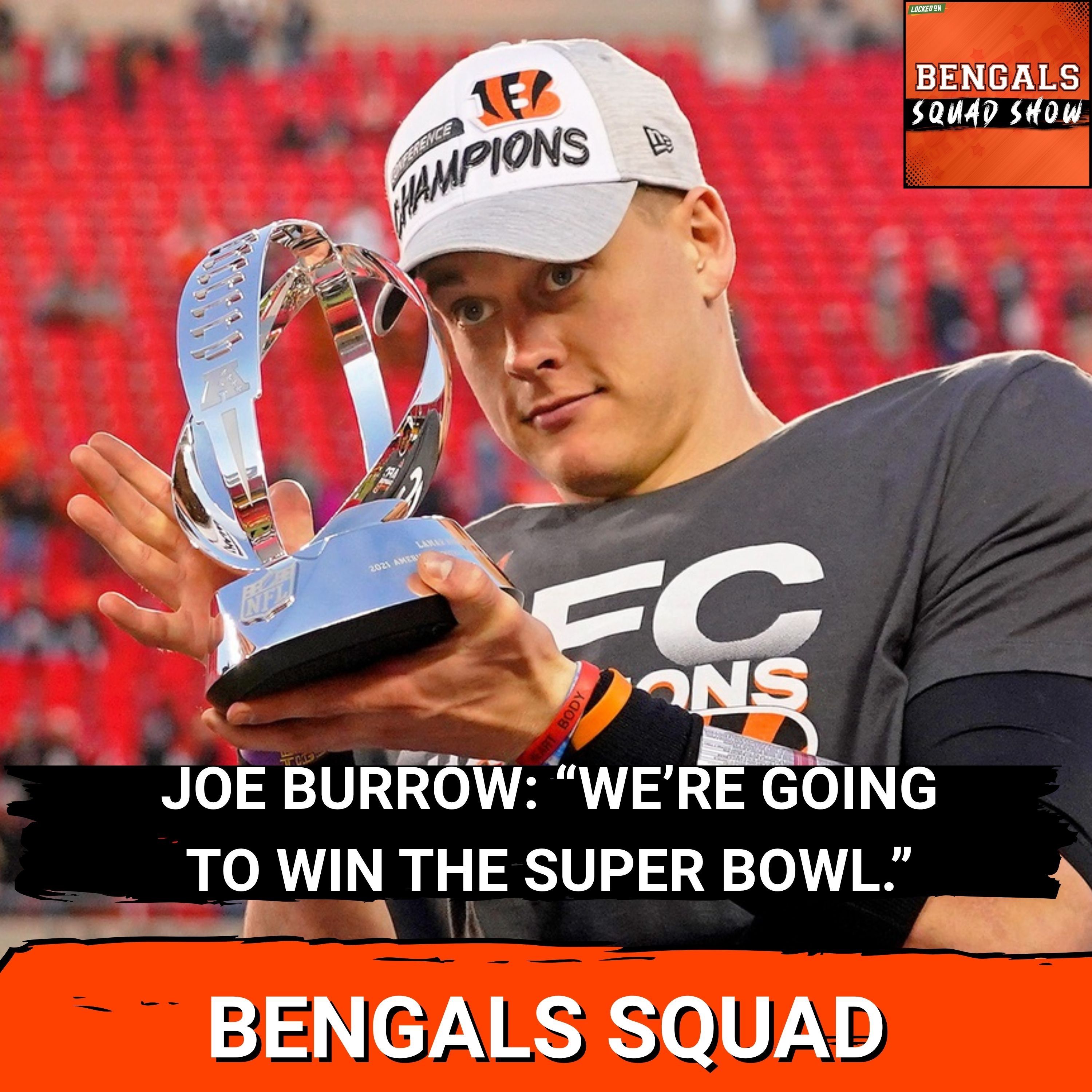 BENGALS SQUAD SHOW: Joe Burrow says the Bengals are going to WIN THE SUPER BOWL; Rivalry RENEWED! episode artwork