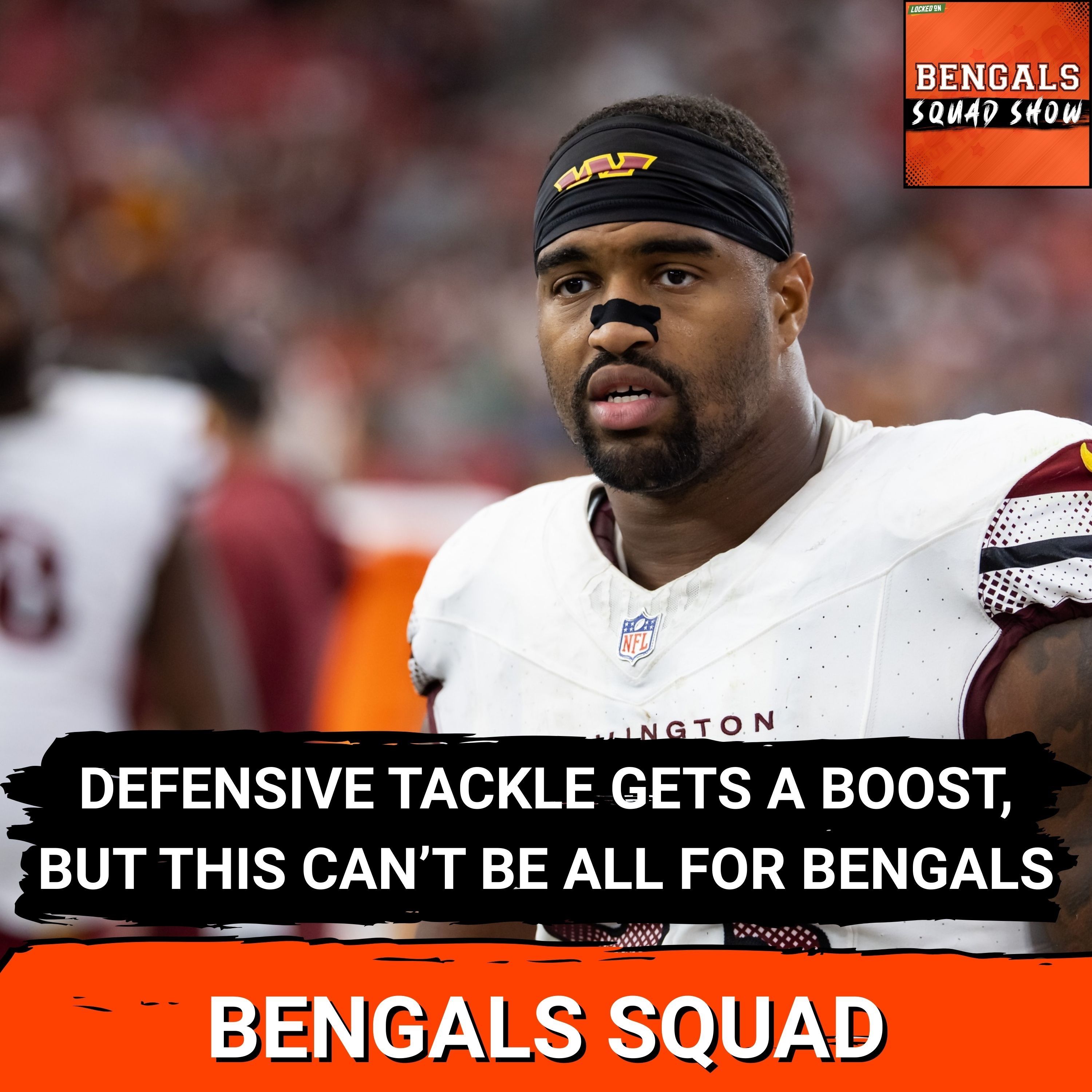 BENGALS SQUAD SHOW: Is Jonathan Allen the Bengals Big Free Agency Swing?