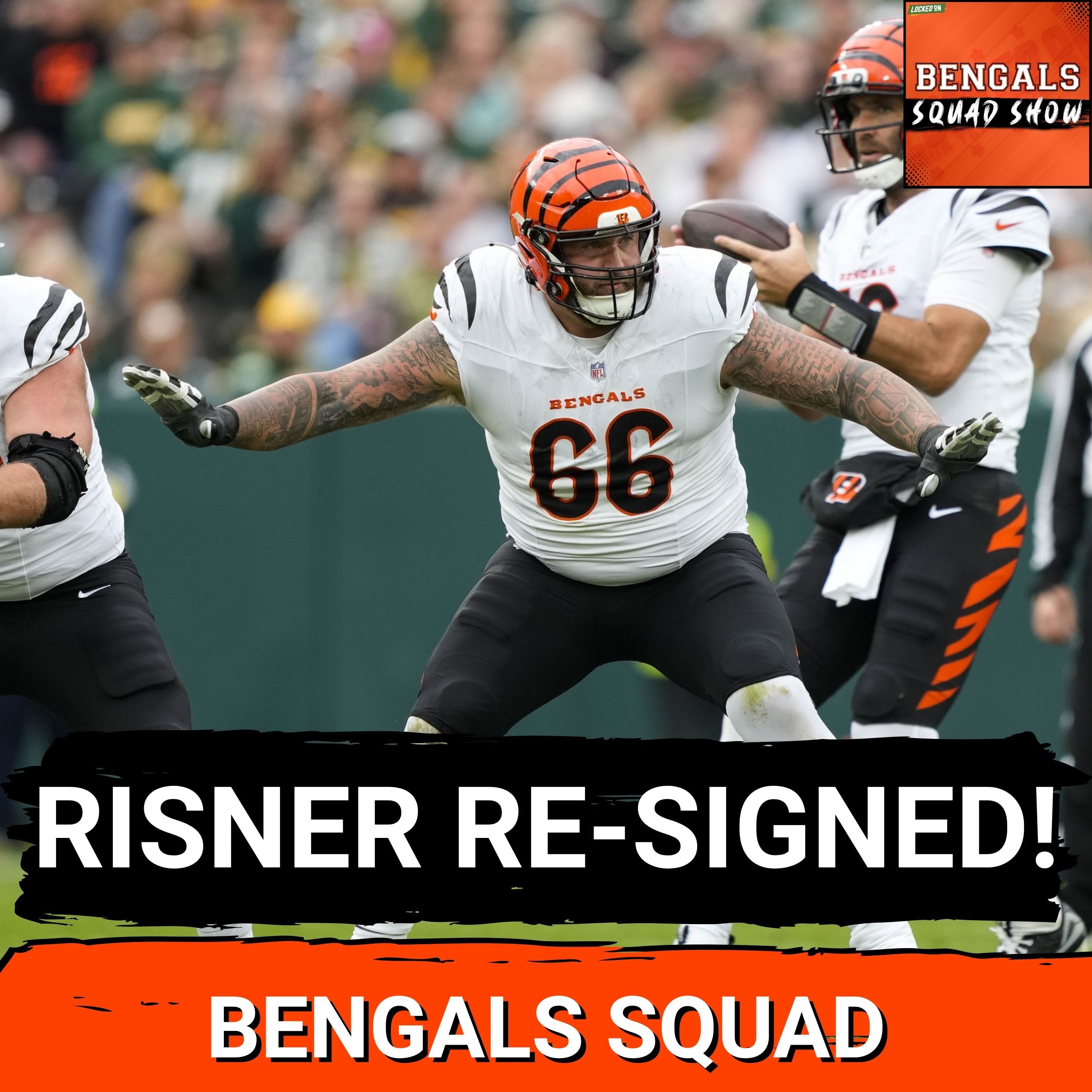BENGALS SQUAD SHOW: Dalton Risner RE-SIGNED, Trey Hendrickson NOT TAGGED, Caleb Downs CONCERNS?