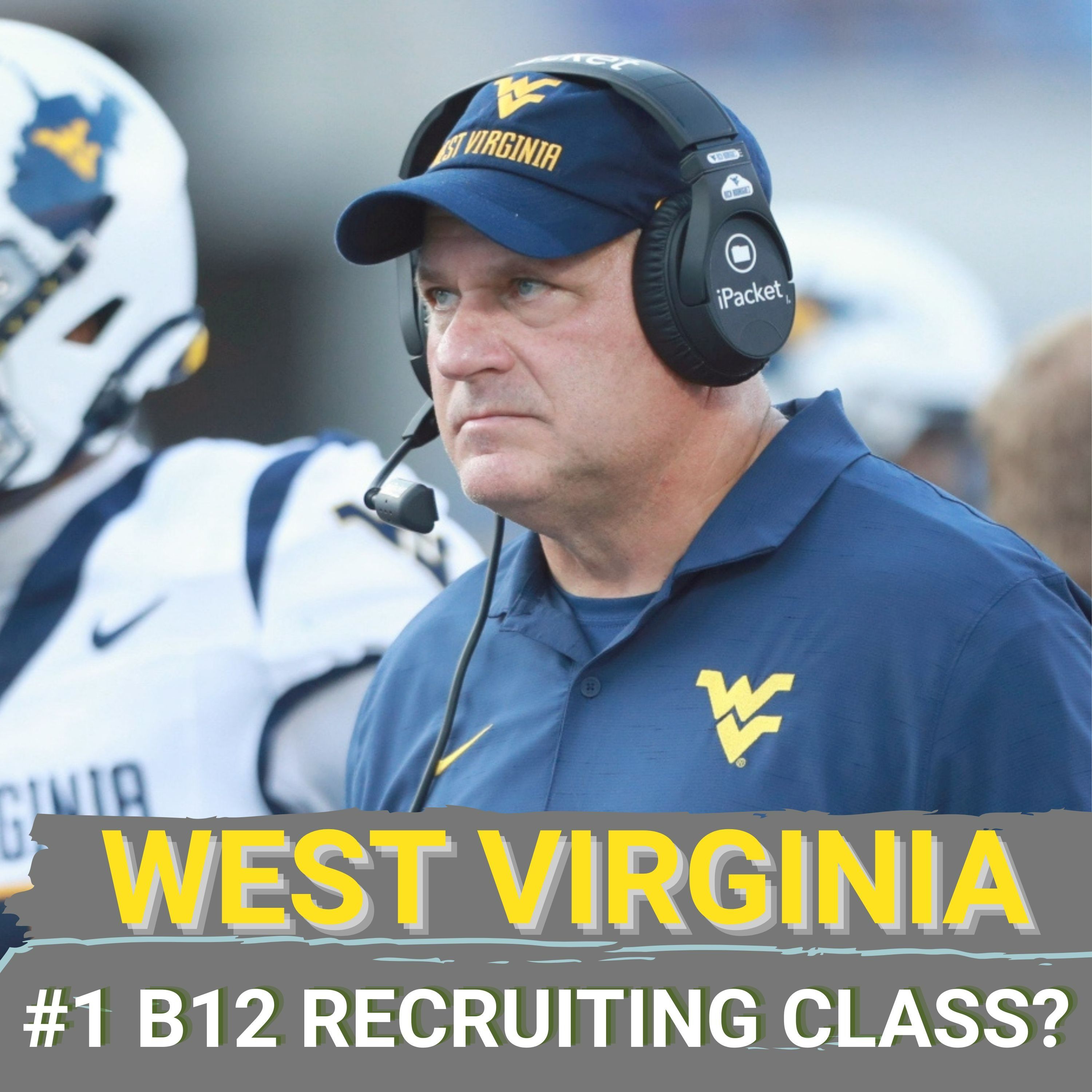 ELITE: West Virginia DELIVERS Big 12's Top Recruiting Class