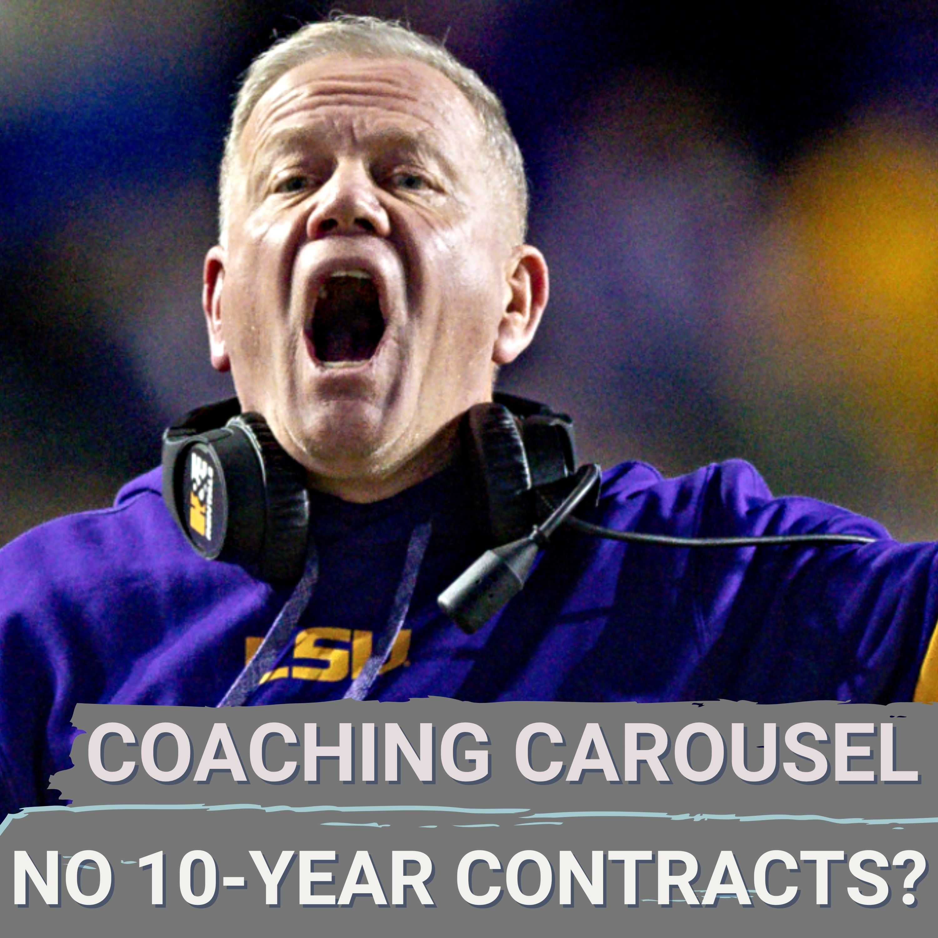 MADNESS: No 10-Year Coaching Contracts! | Florida, LSU & Penn State