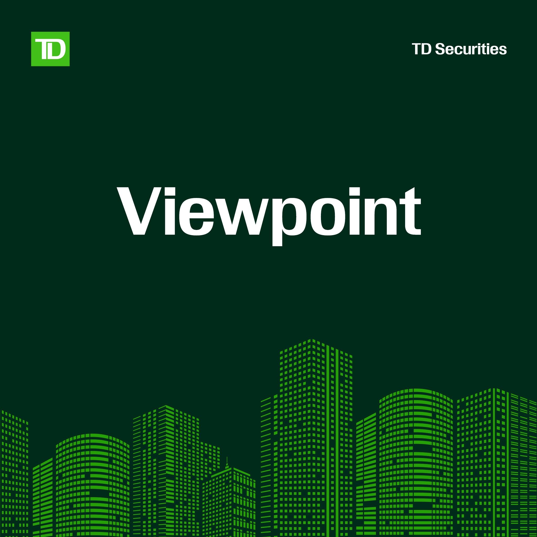 Viewpoint - A TD Securities Podcast