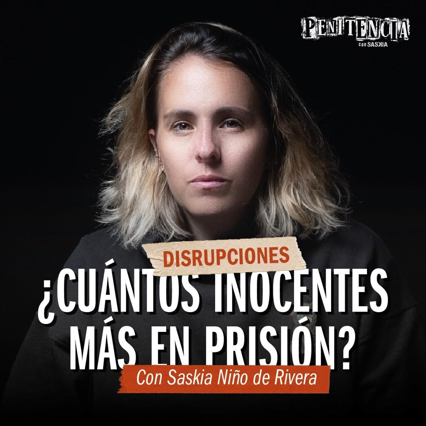 Disrupciones - Inocentes en la cárcel: casos que indignan México