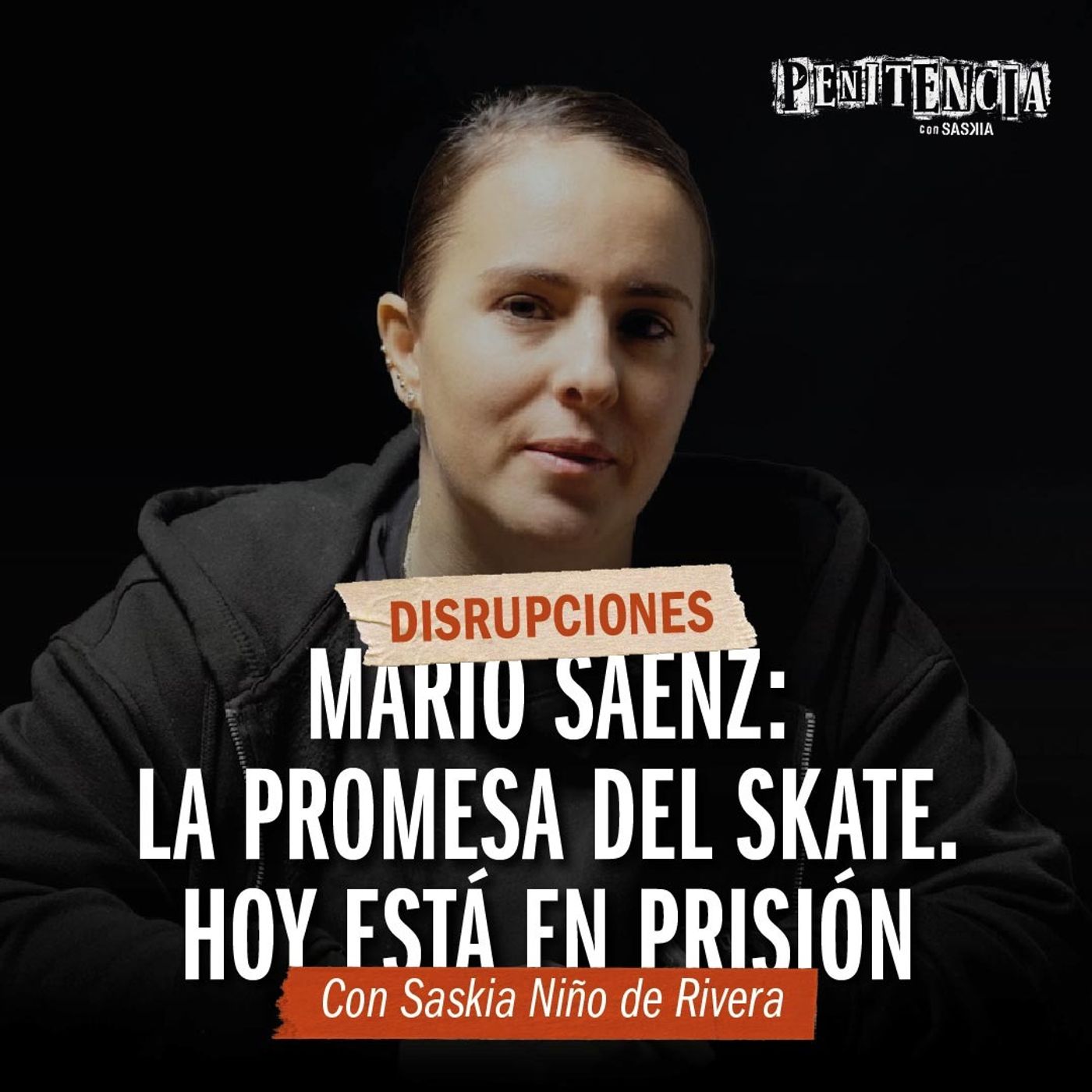 Disrupciones - Mario Sáenz: ¿Justicia o culpable fabricado? | Saskia Niño de Rivera