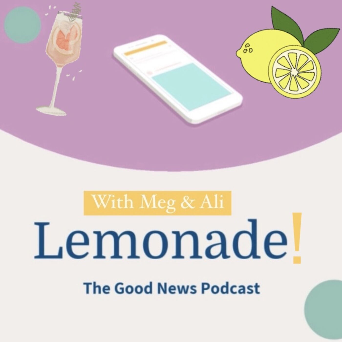 Lemonade: The ( Mostly) Good News Podcast with Meg and Ali