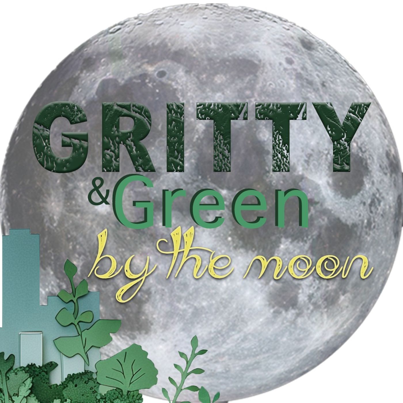 Gritty and Green By the Moon - January New Moon episode artwork