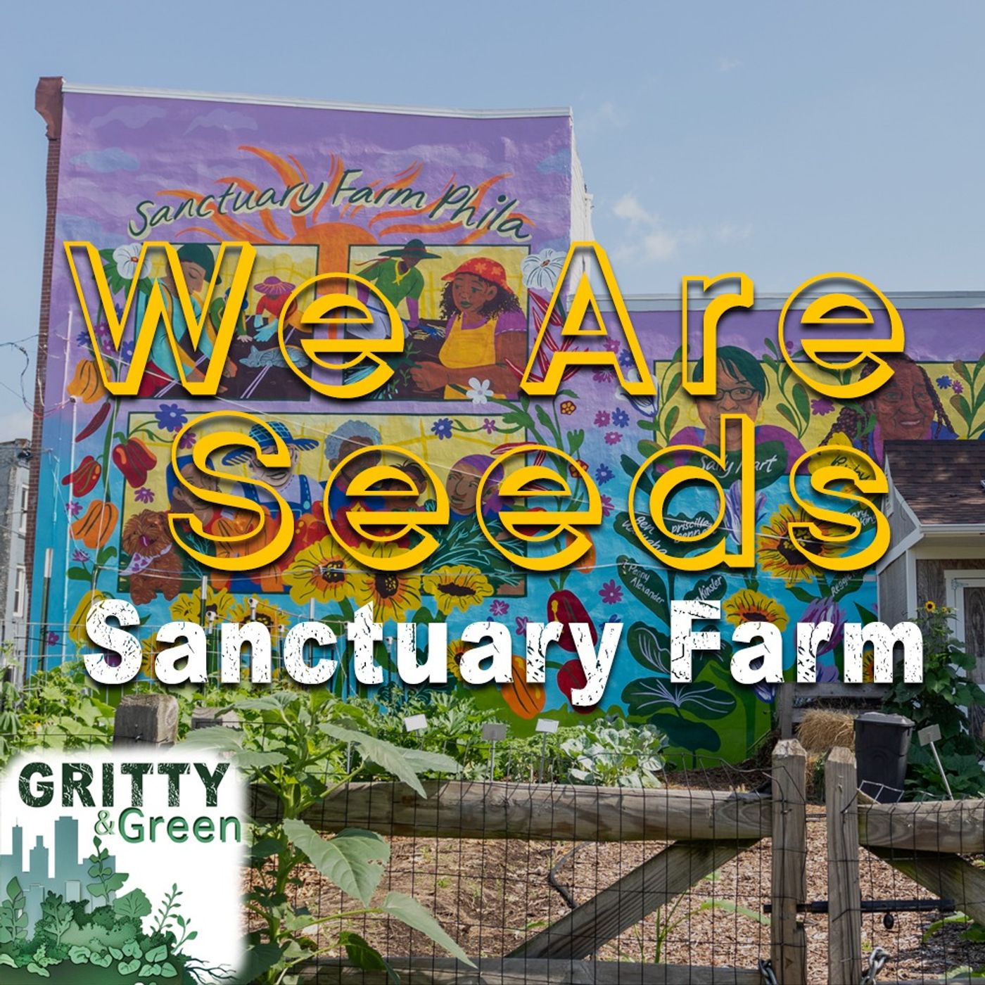 Gritty and Green: We are Seeds Sanctuary Farm