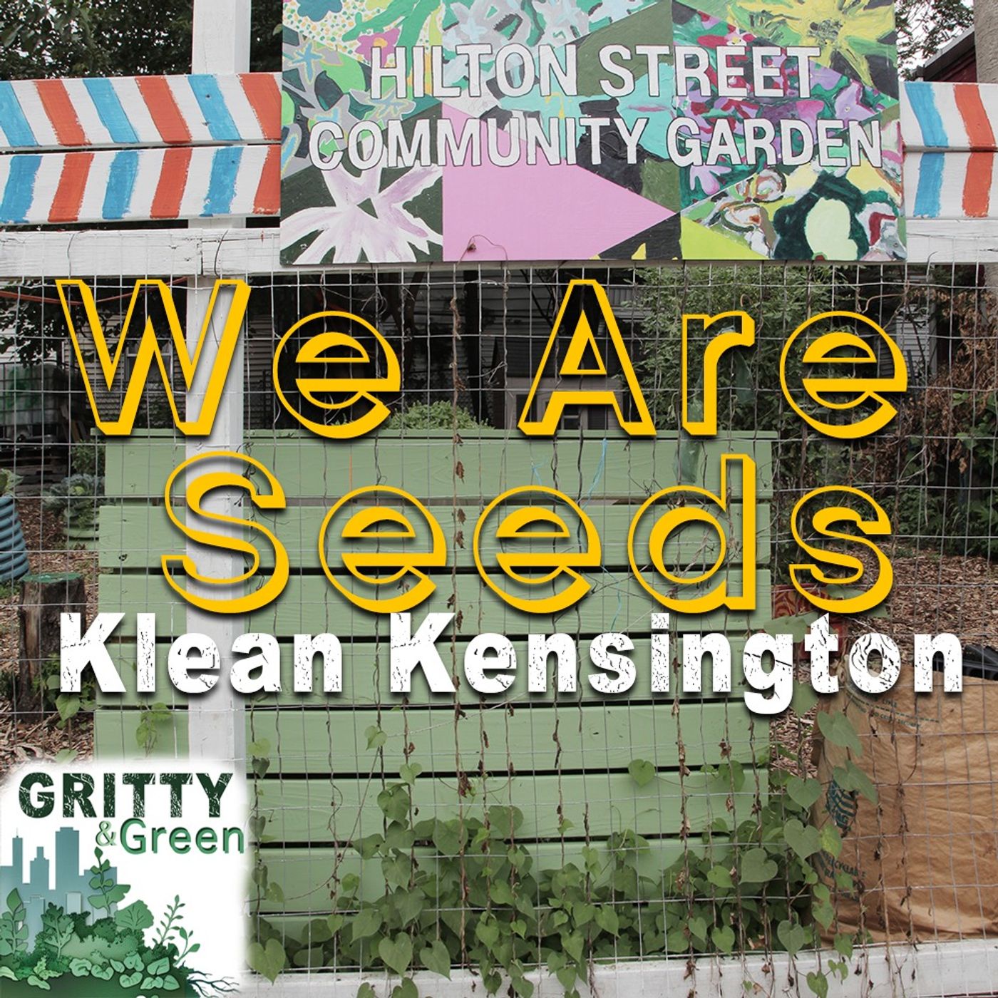 Gritty and Green: We Are Seeds - Klean Kensington