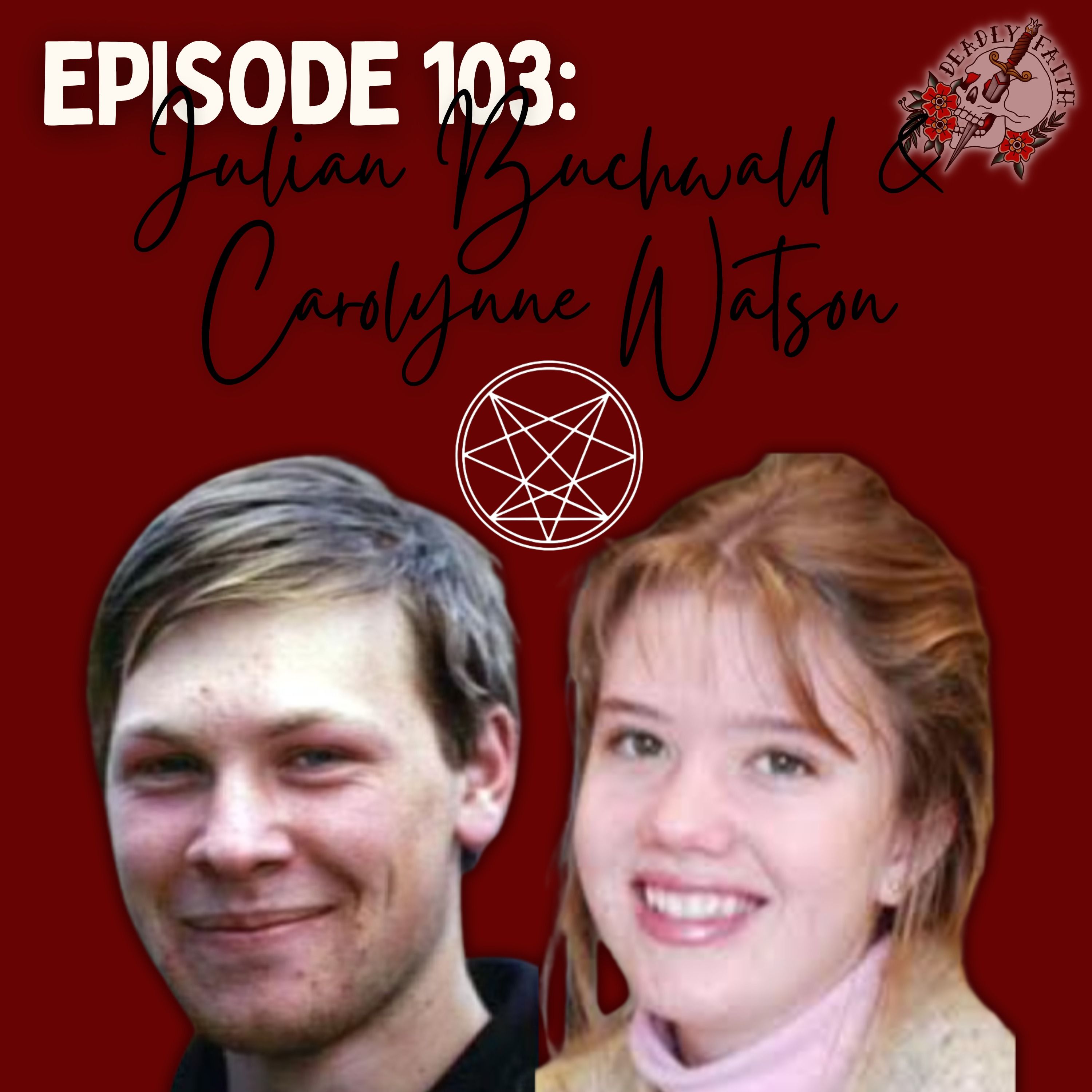 Episode 103: Julian Buchwald & Carolynne Watson | Satanic Cults & Kidnappings