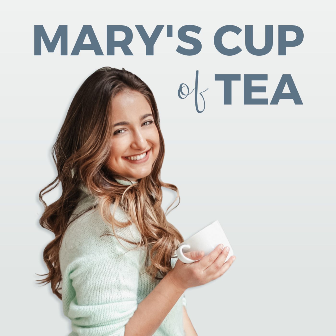 Mary\'s Cup of Tea: the Self-Love Podcast for Women