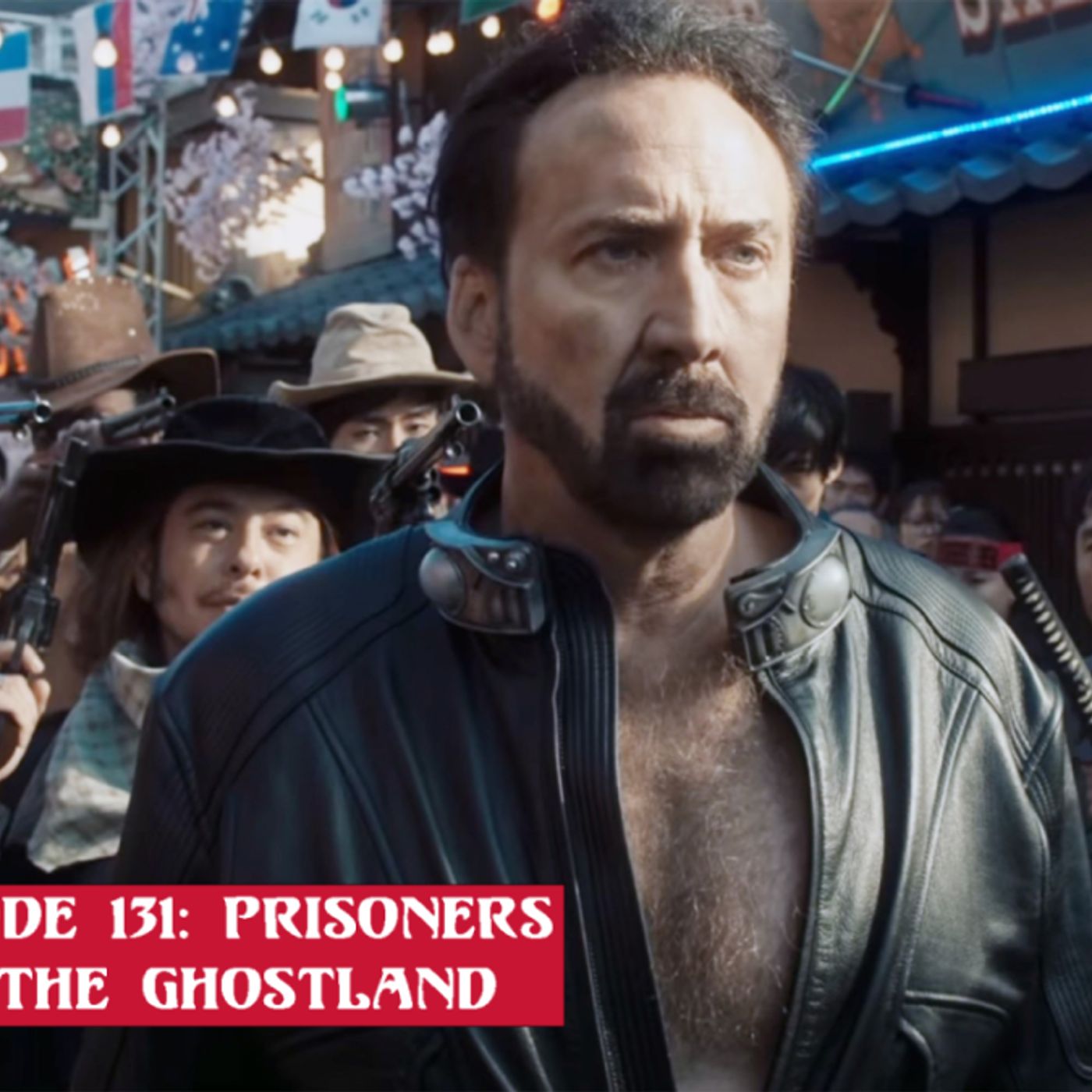 Episode 131: Prisoners of the Ghostland episode artwork