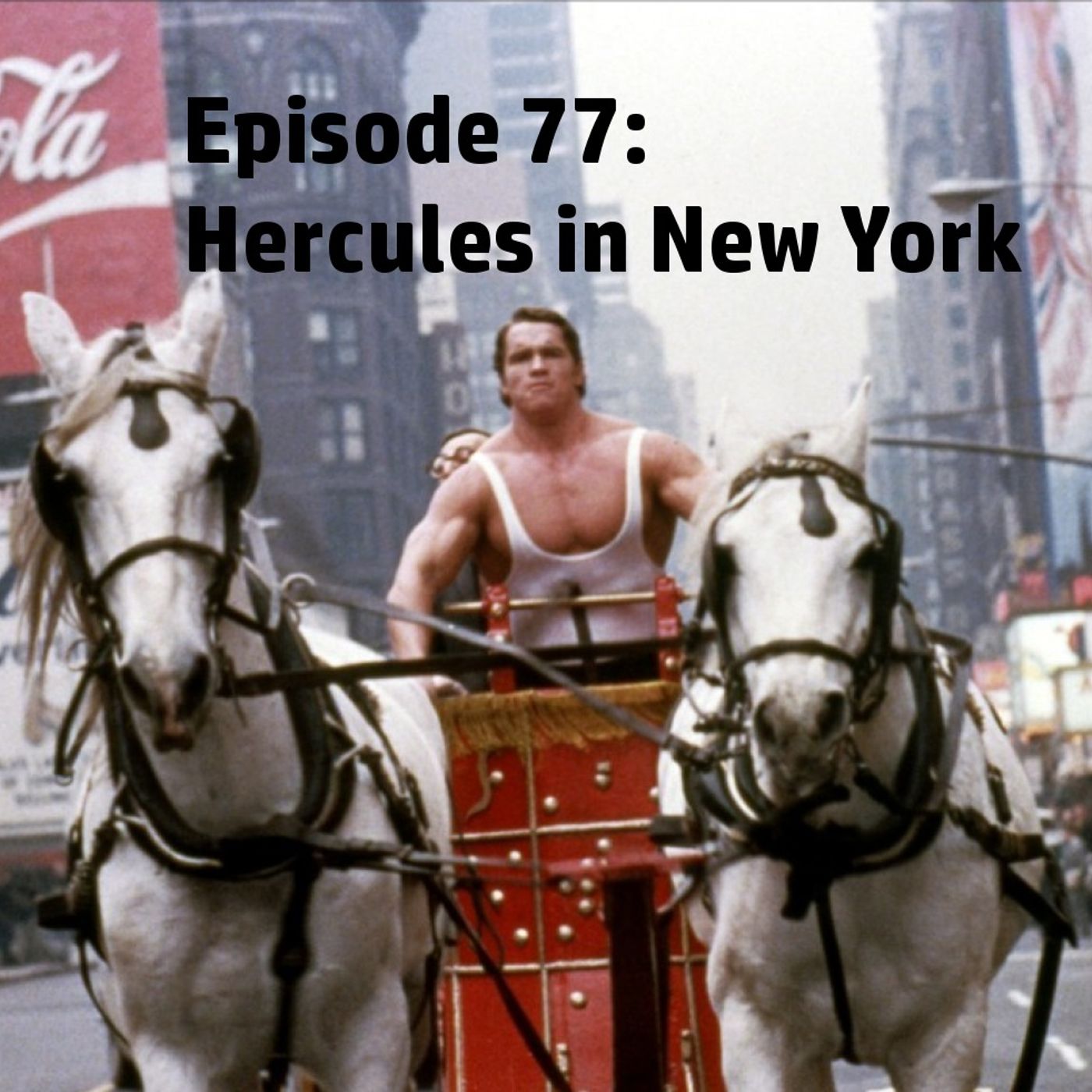 Episode 77: Hercules in New York episode artwork