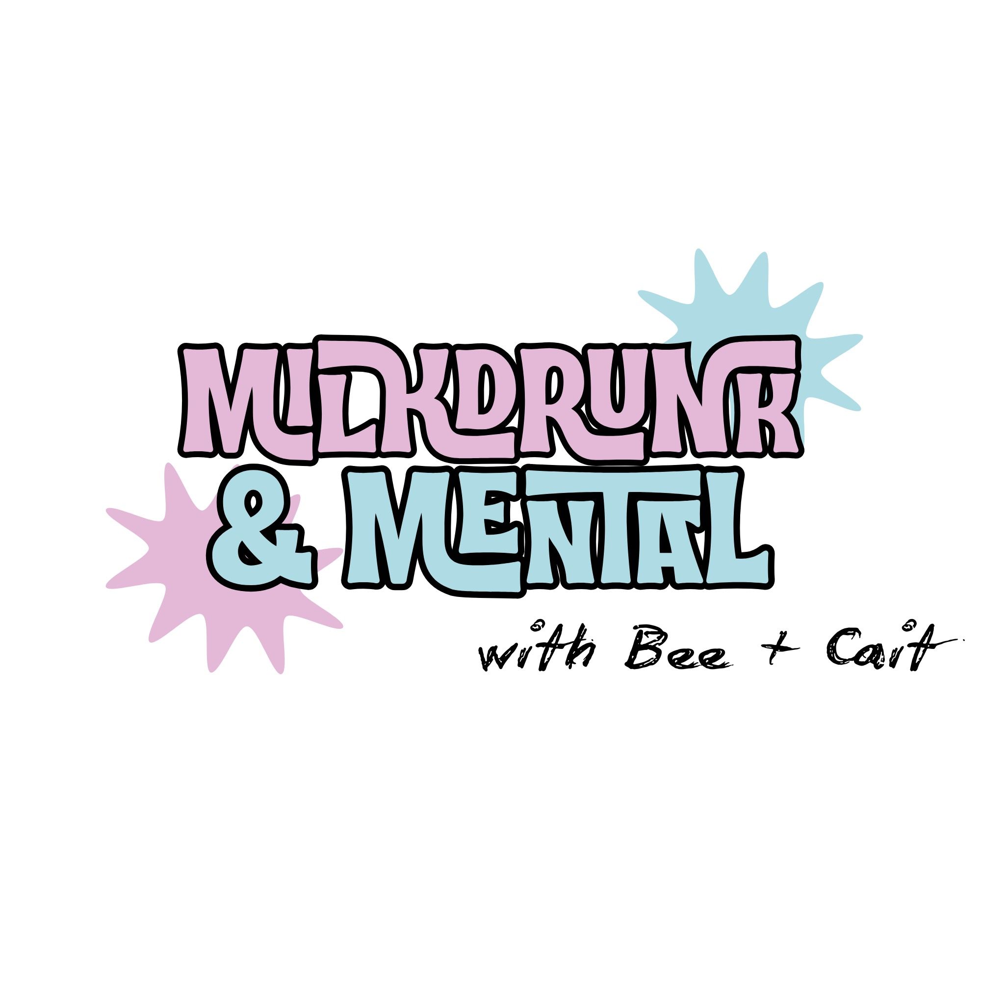 Milkdrunk & Mental