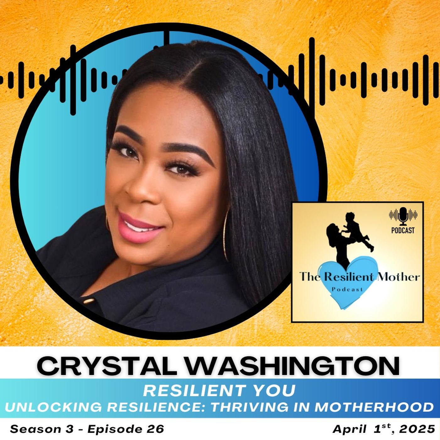 Unlocking Resilience: thriving in Motherhood with Crystal Washington