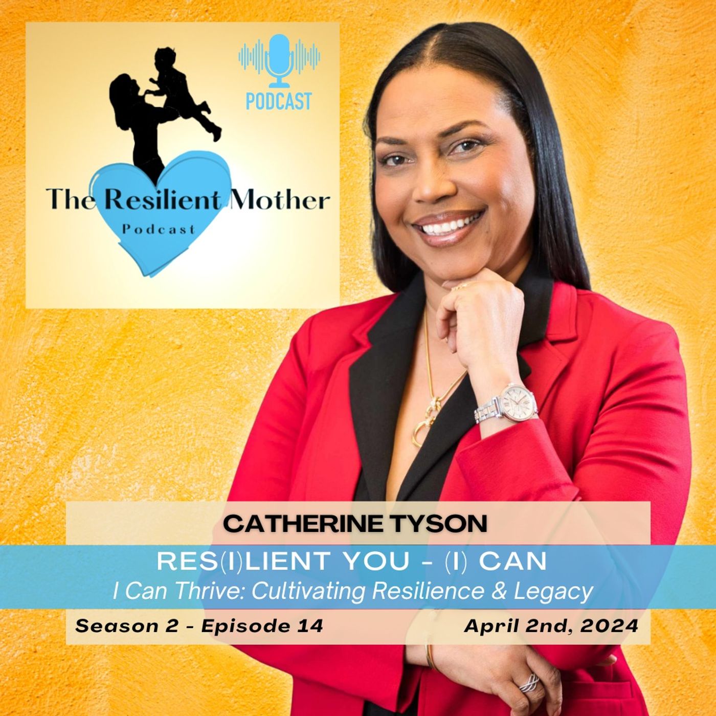 I Can Thrive: Catherine Tyson on Cultivating Resilience & Legacy