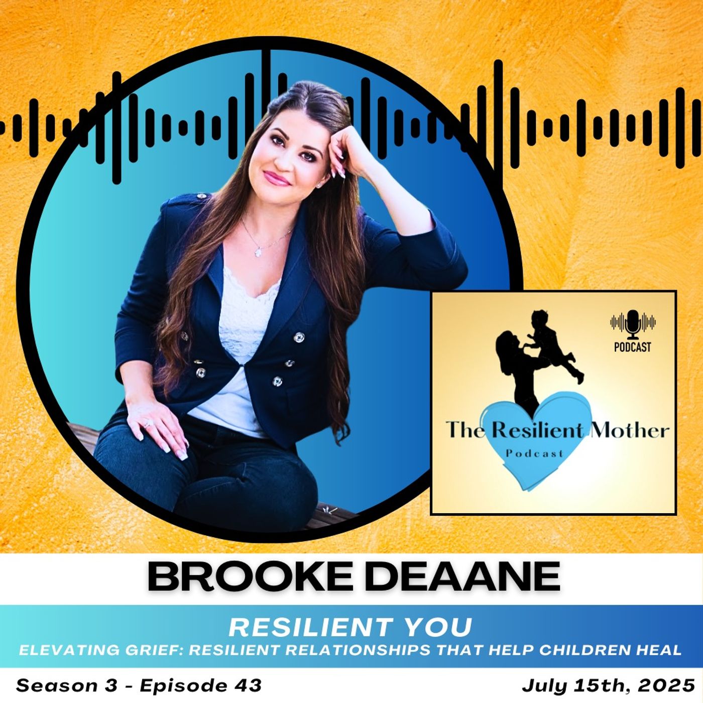 Elevating Grief: Resilient Relationships That Help Children Heal with Brooke Deaane