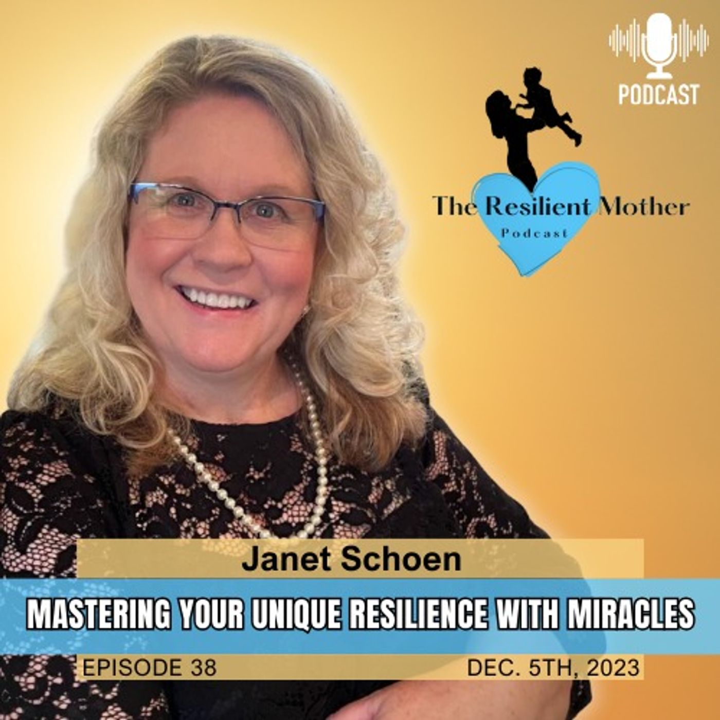 Mastering you Unique Resilience with Miracle Coach - Janet Schoen