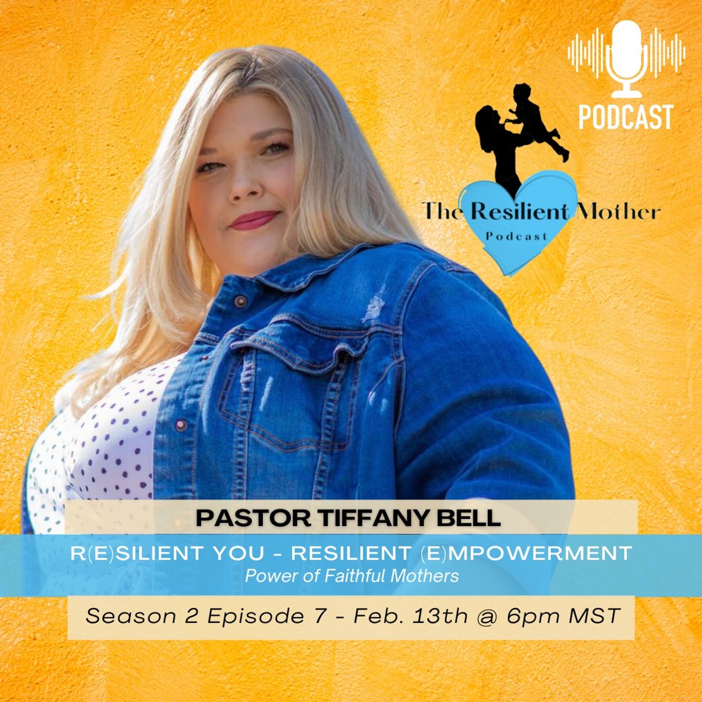 The Resilient Power of Faithful Mothers with Pastor Tiffany Bell
