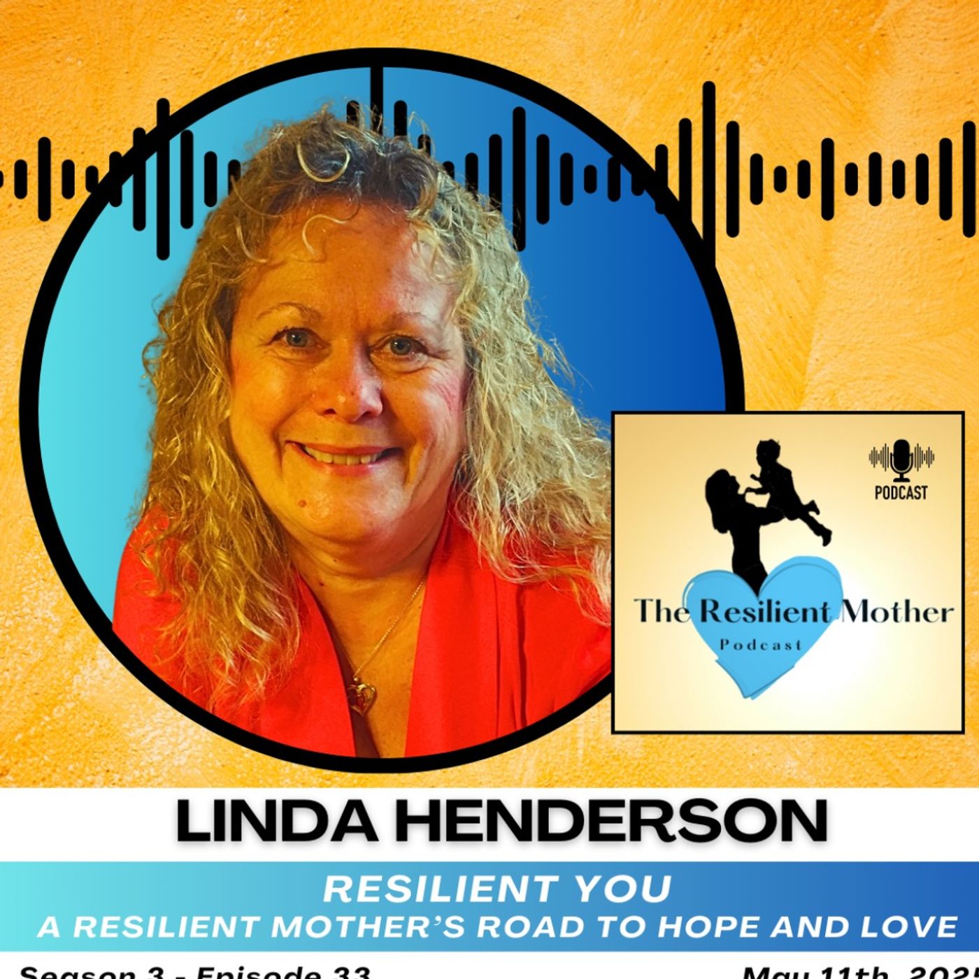 A Resilient Mother's Road to Hope and Love with Linda Henderson