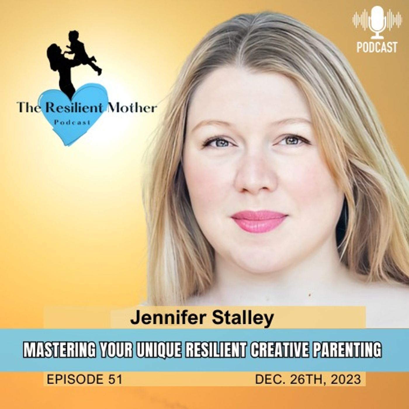 Mastering Your Unique Resilient Creative Parenting with Jennifer Stalley