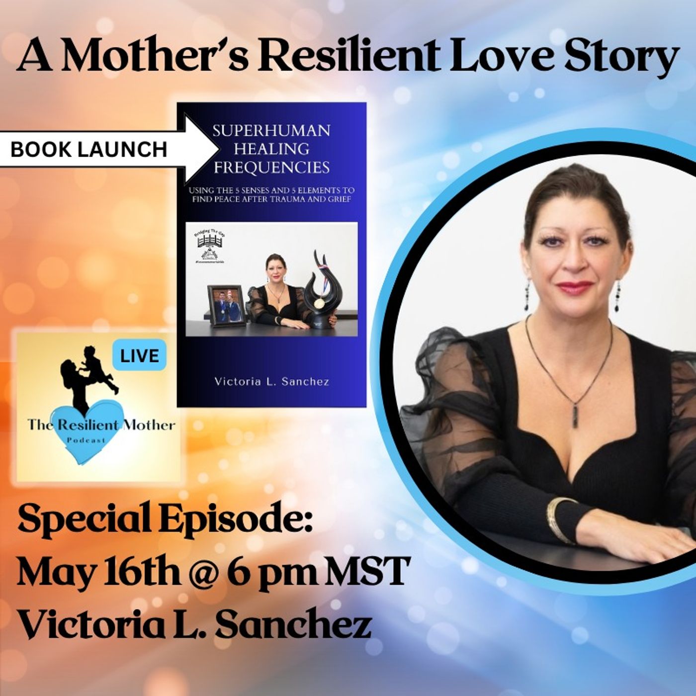 A Resilient Mother's Love Story with Victoria L. Sanchez