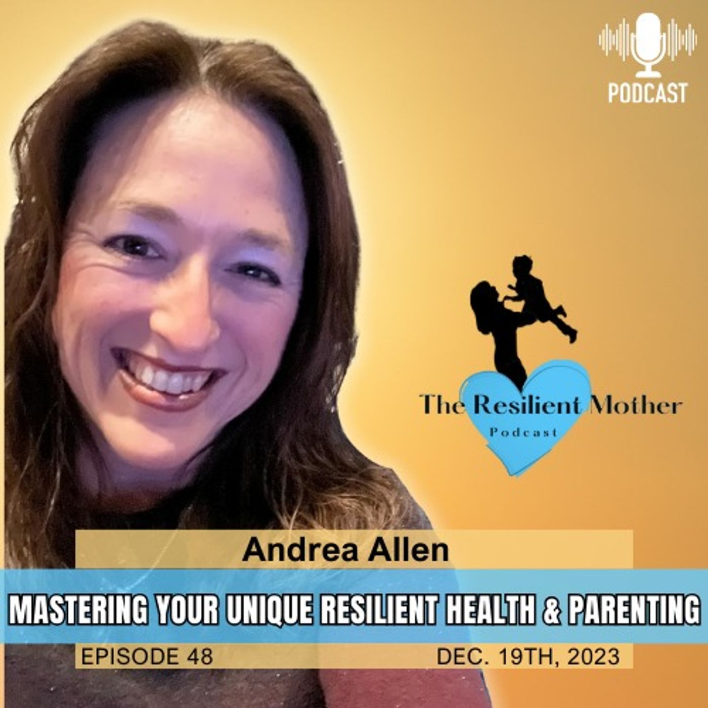 Mastering Your Unique Resilient Health and Raising Resilient Kids - Andrea Allen