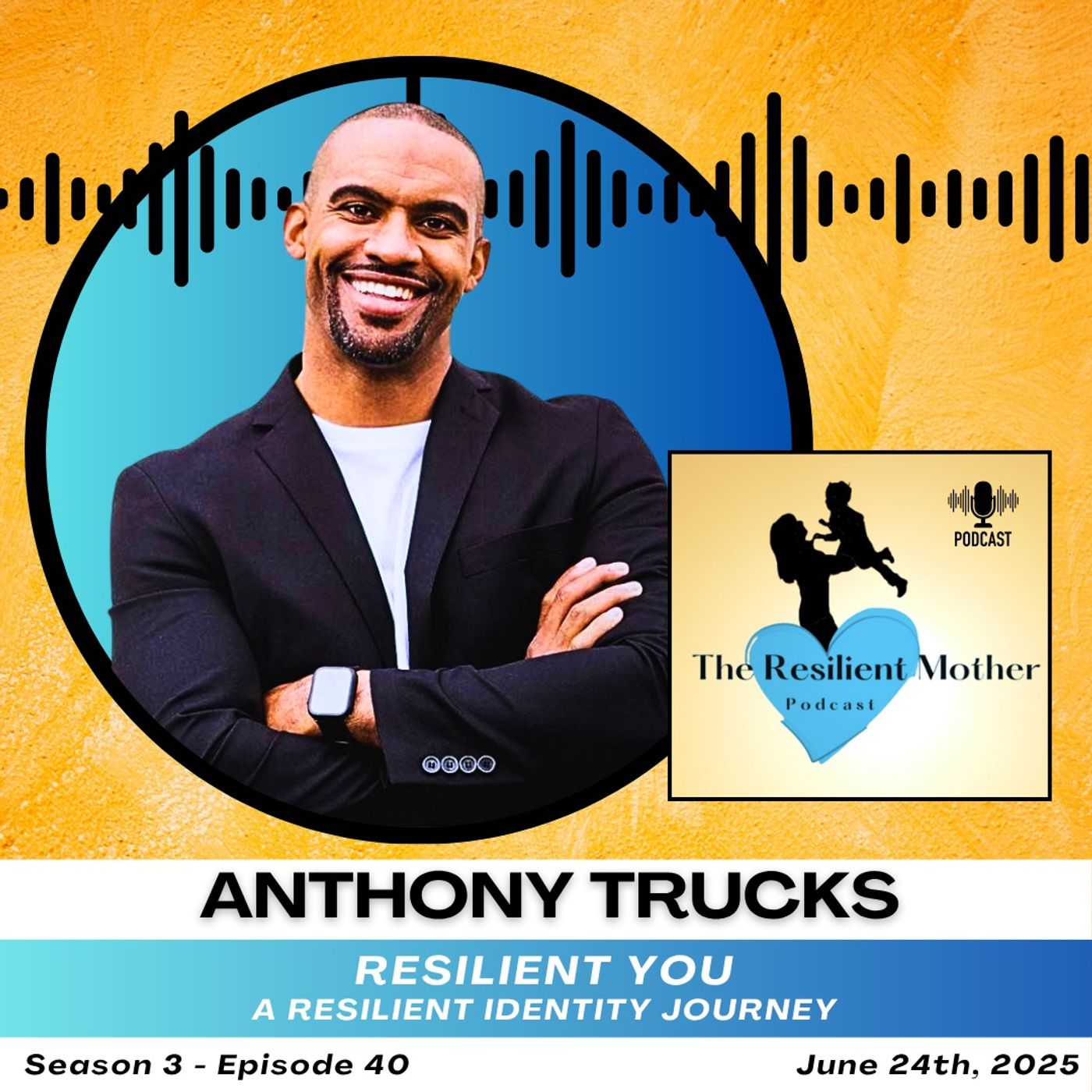 A Resilient Identity Journey with Anthony Trucks