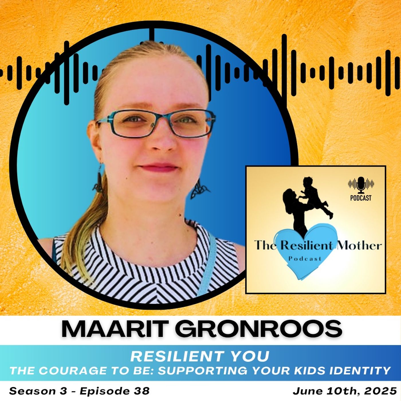 The Courage to Be: Supporting Your Kids Identity with Marrit Gronroos