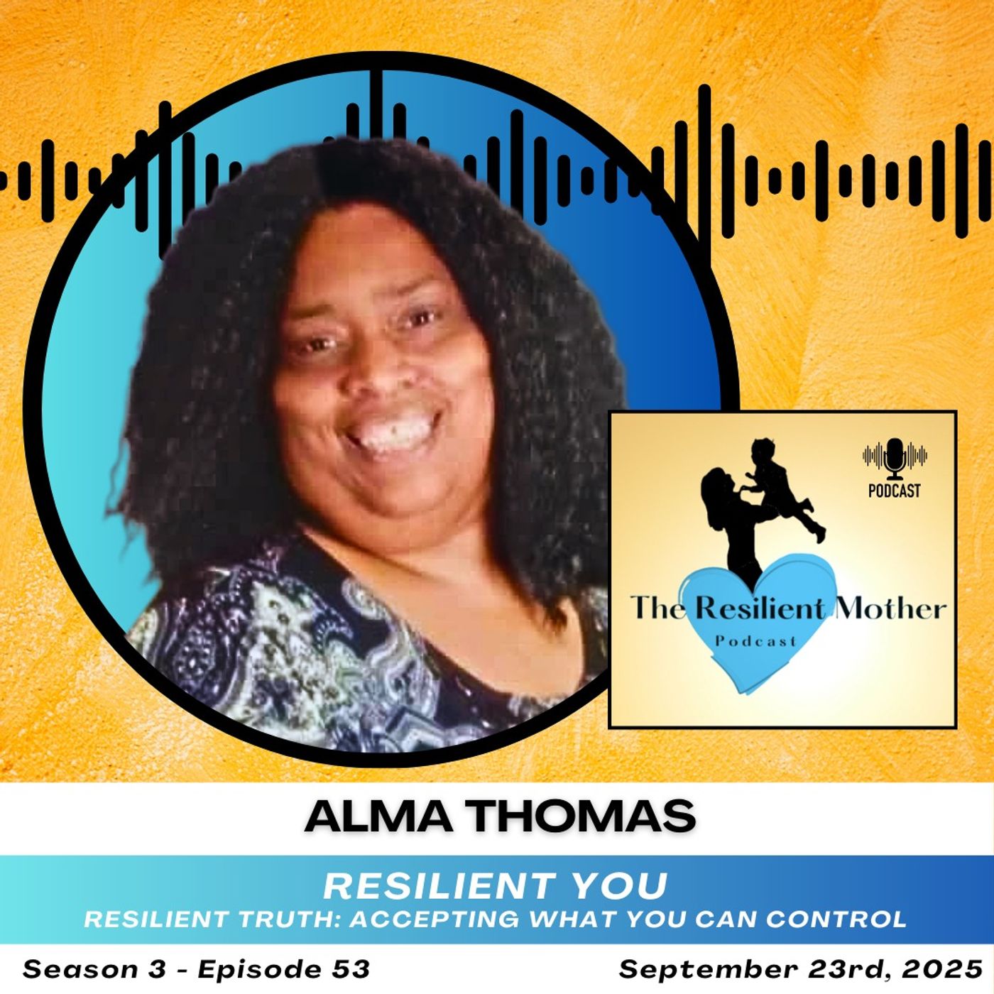 Resilient Truth: Accepting What You Can Control with Minister Thomas Alma