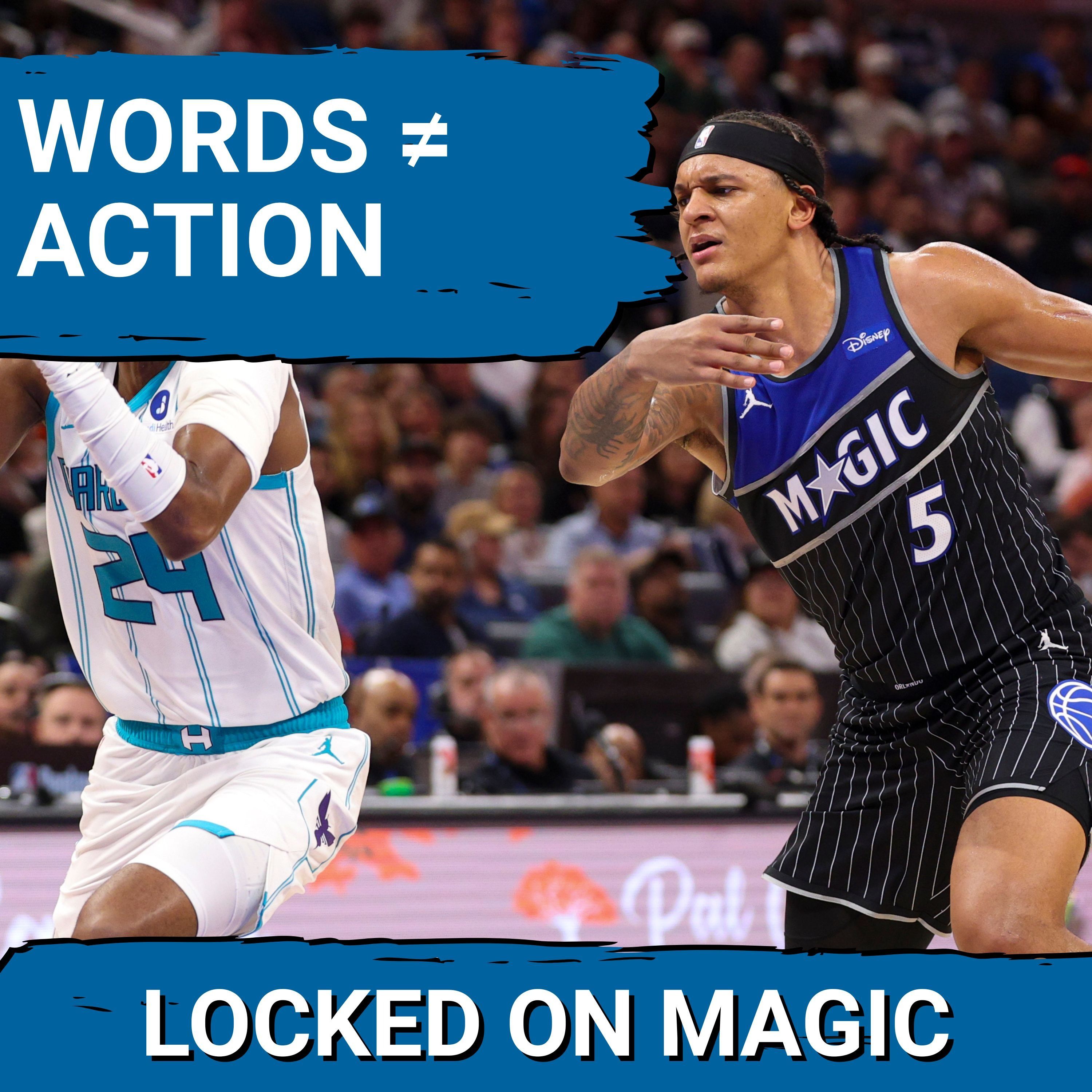 WORDS vs. ACTION: Orlando Magic’s Identity Crisis - The problems they KNOW they must solve