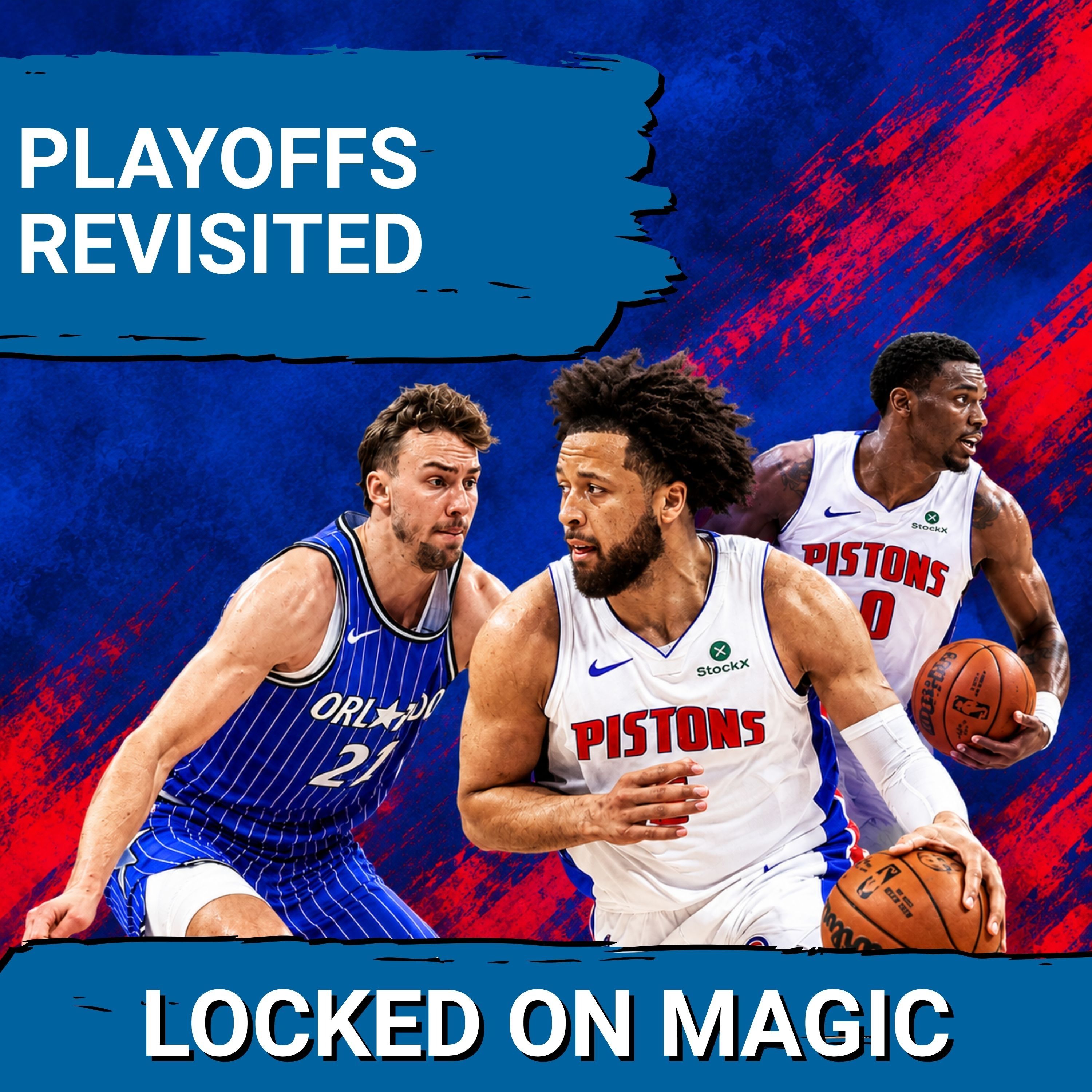 PLAYOFFS REVISITED: What the Orlando Magic taught the Detroit Pistons in their Playoff series