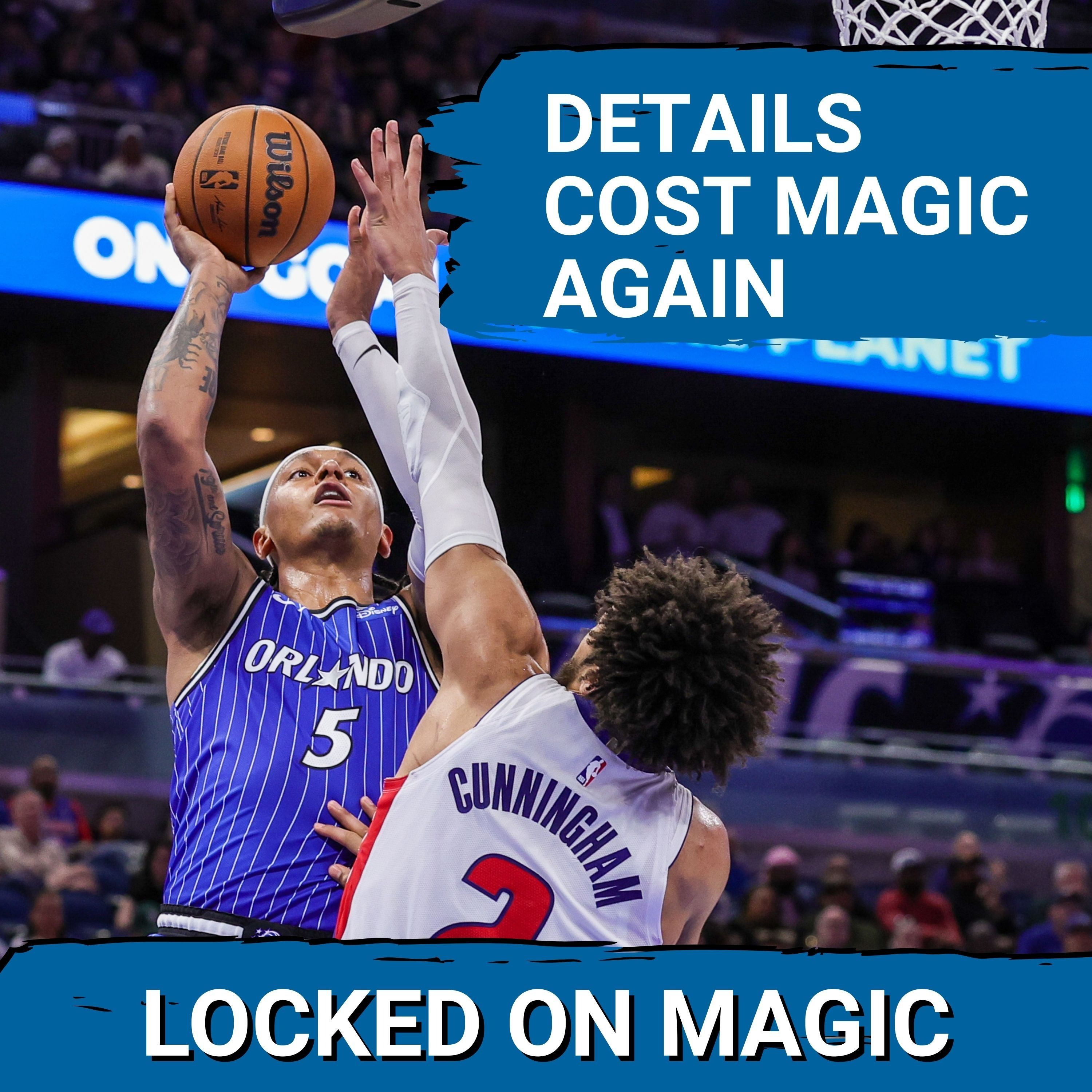 EXECUTION: Orlando Magic Exposed by Detroit Pistons—Why Paolo Banchero Must DELIVER