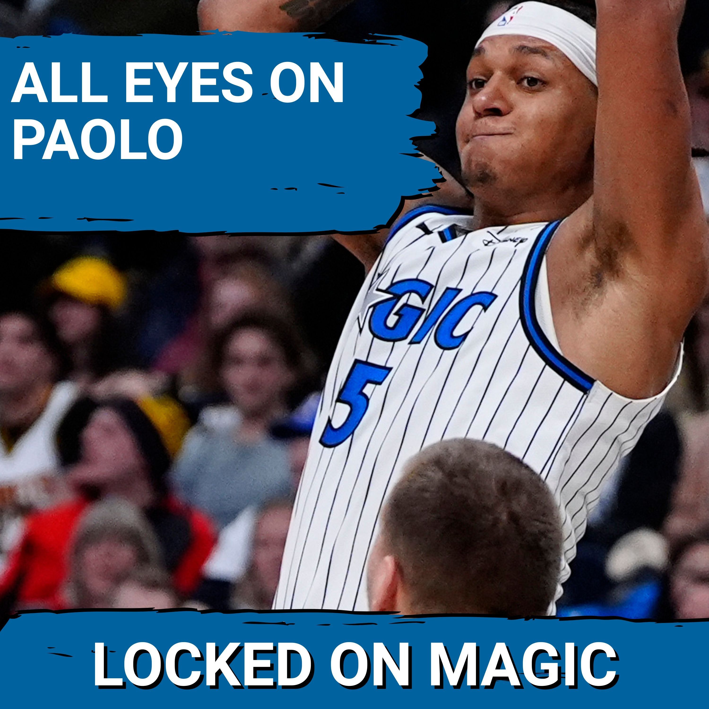 PRESSURE: Orlando Magic, Paolo Banchero Face DEMANDS to Elevate Game After Crushing Denver Collapse