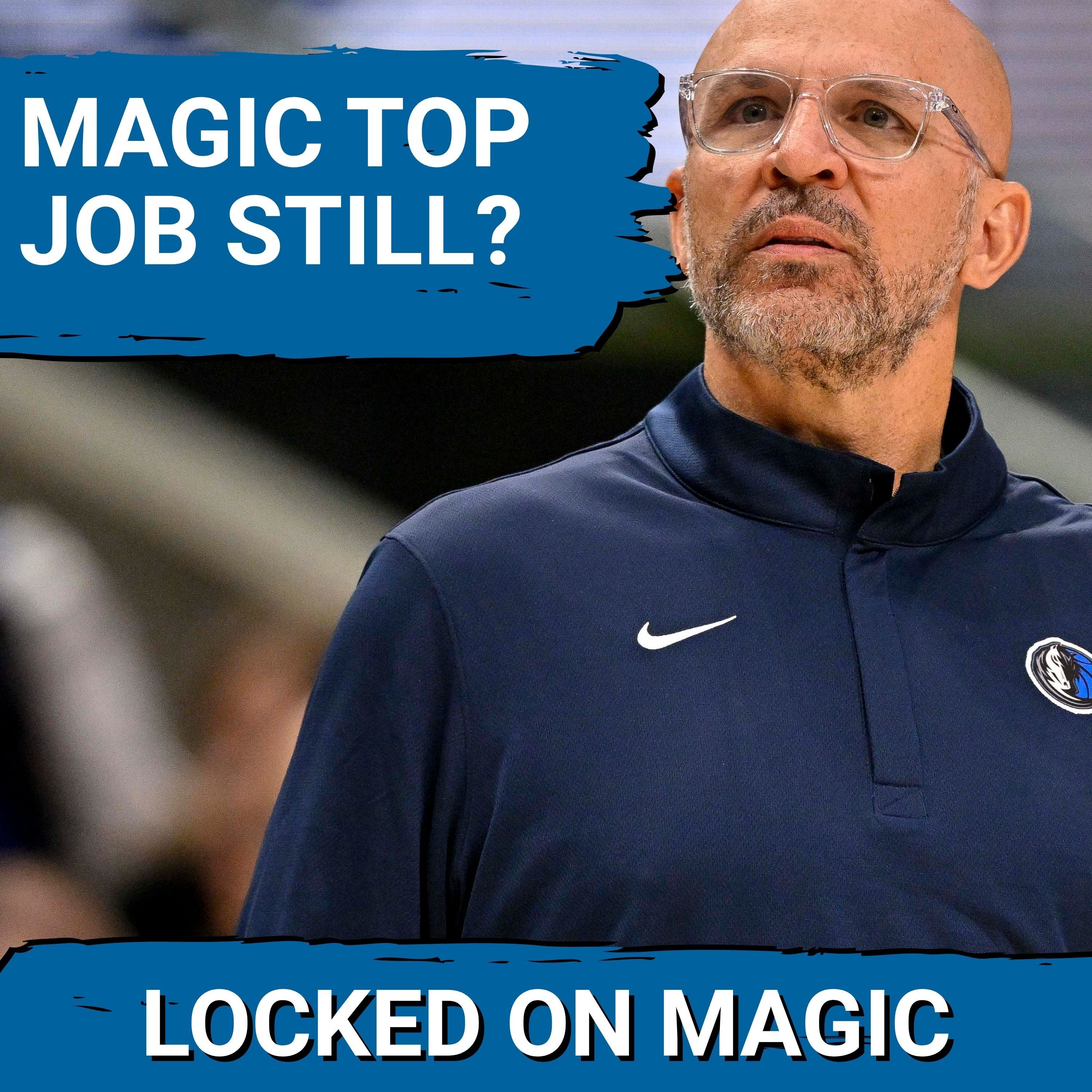 TOP JOB?: Are the Orlando Magic the top job with Jason Kidd and Dallas Mavs now on the market? episode artwork