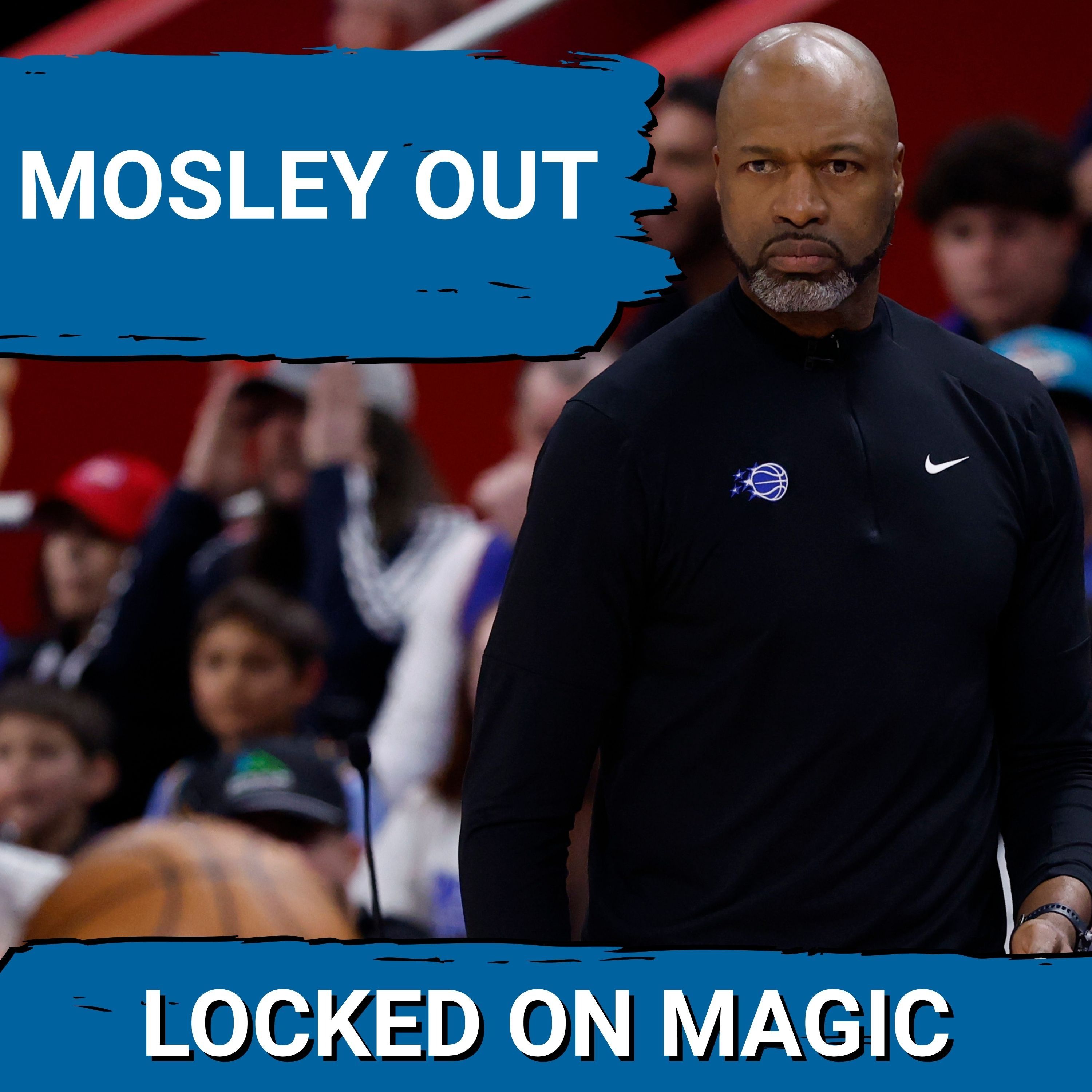 MOVING ON: Orlando Magic Officially PART Ways With Jamahl Mosley, What’s NEXT for Orlando Magic?
