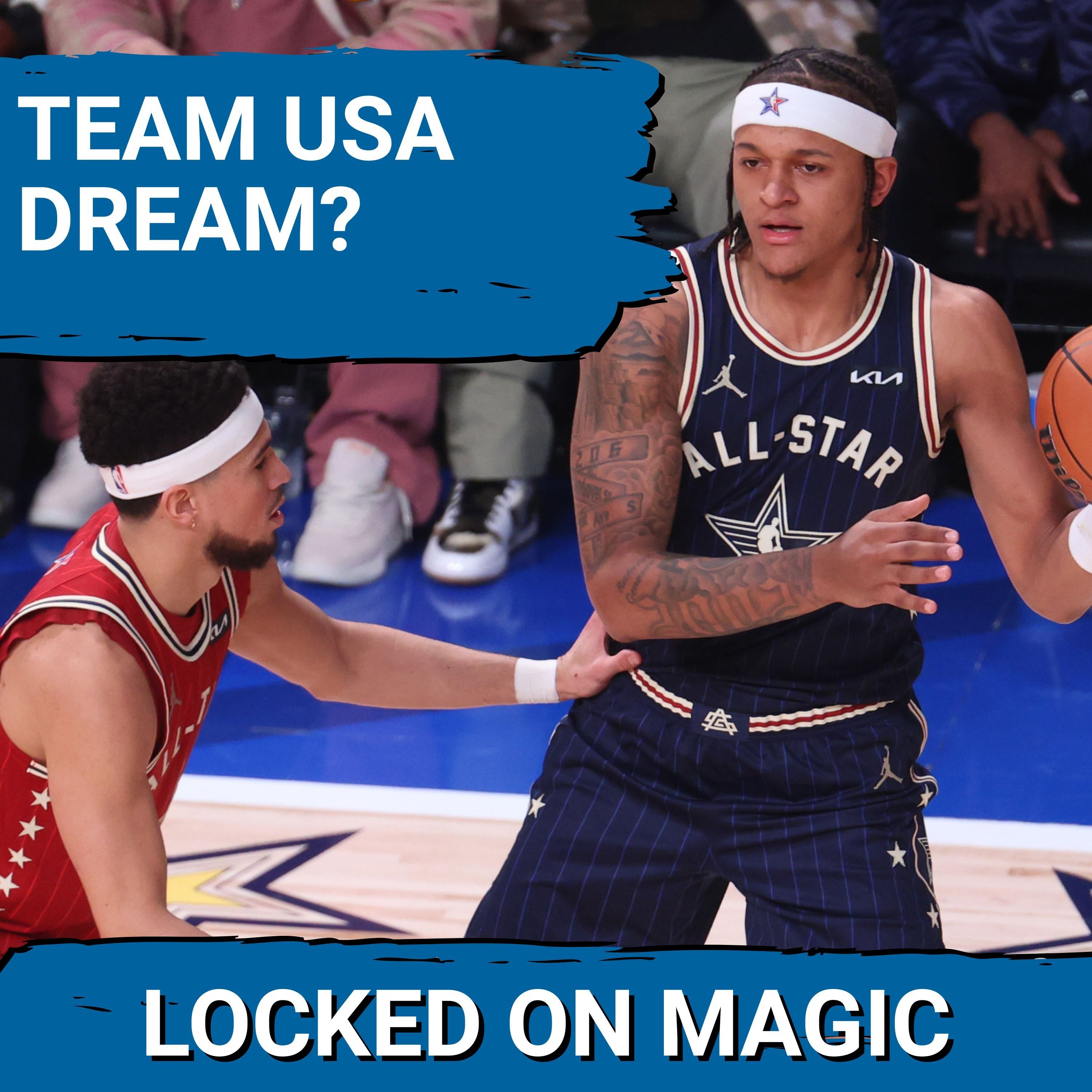 STARDOM: Orlando Magic, Paolo Banchero and Franz Wagner Must PROVE They Belong Among NBA’s ELITE