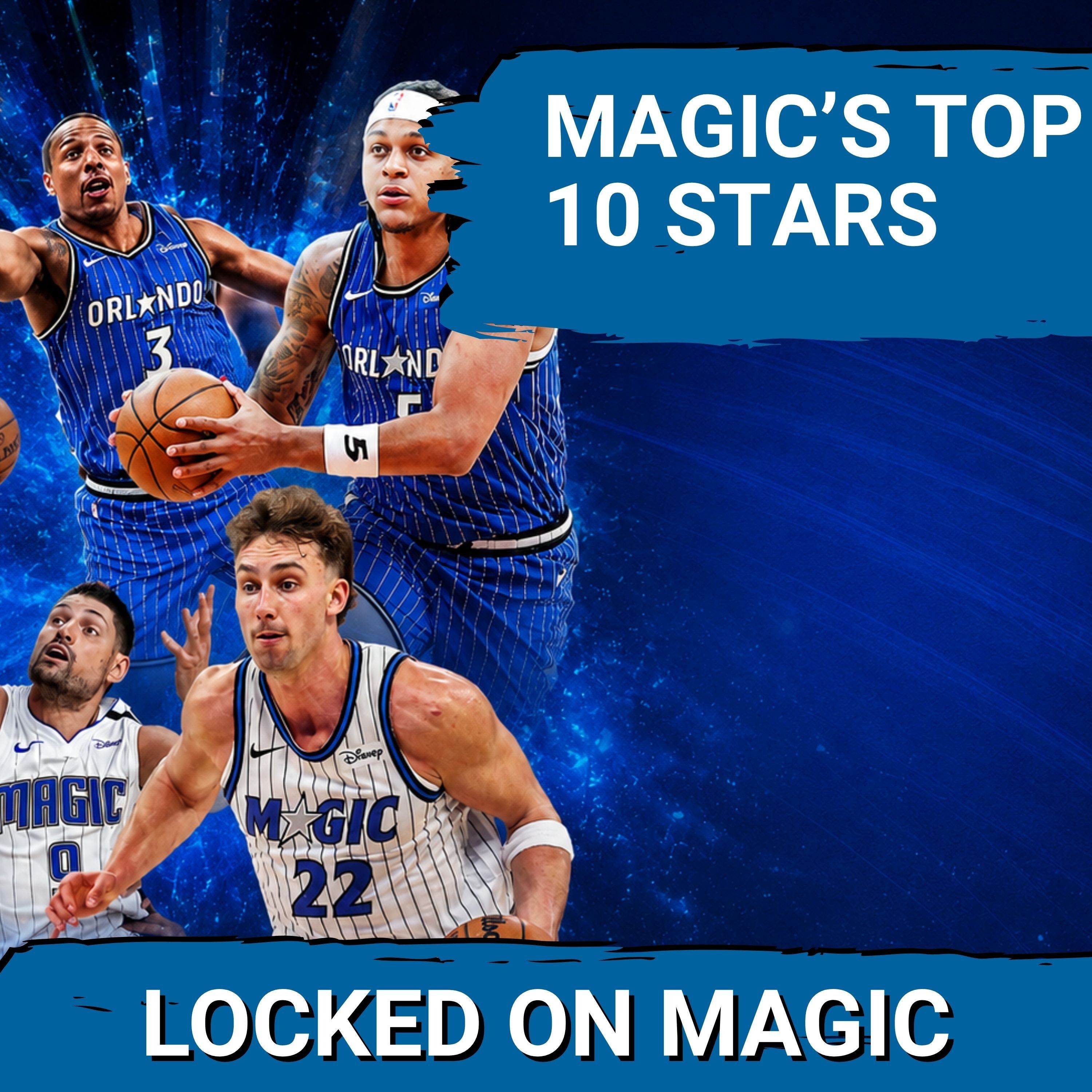 10-YEAR ANNIVERSARY: Ranking the top 10 Orlando Magic players of the last decade episode artwork