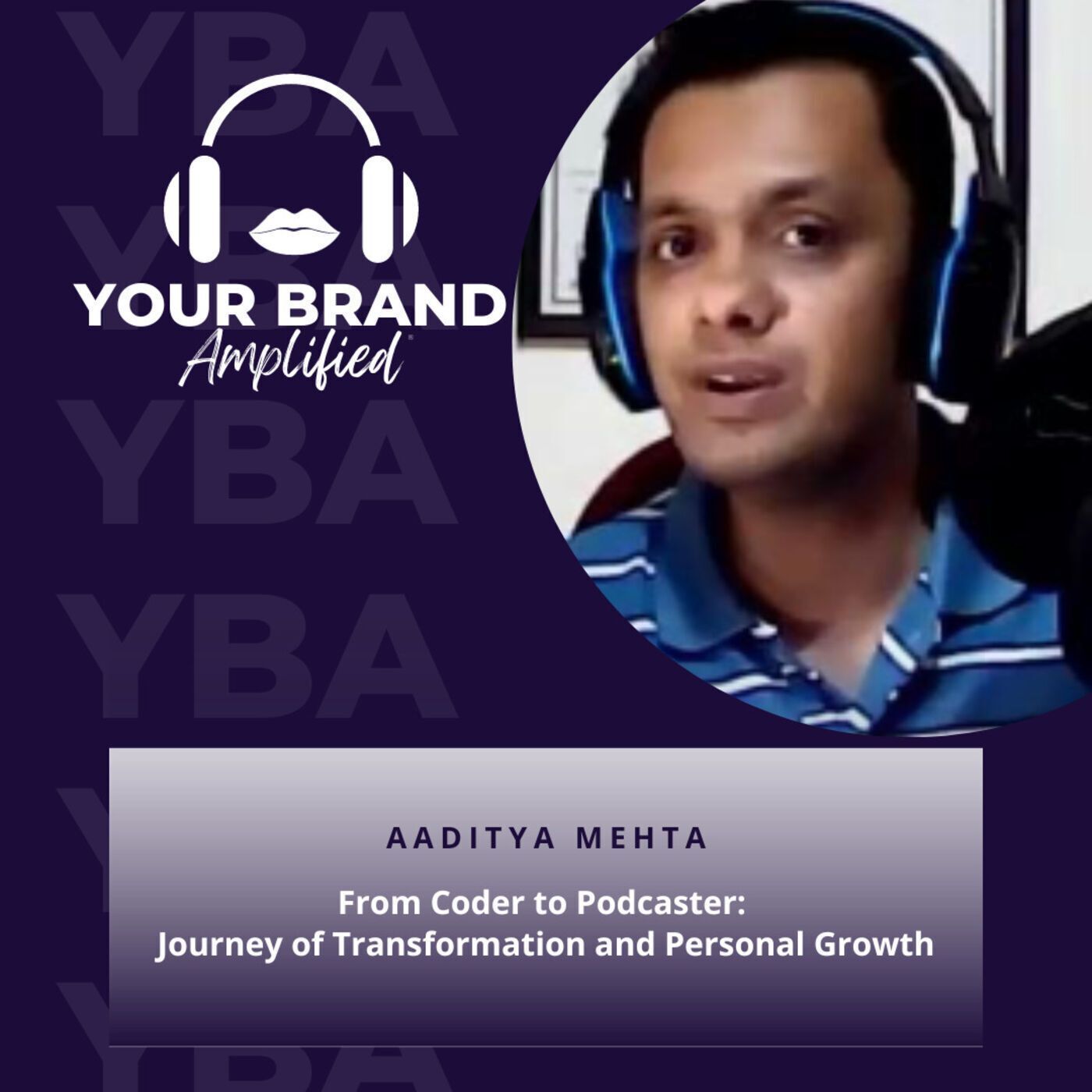 S E195: From Coder to Podcaster: Aaditya Mehta's Journey of Transformation and Personal Growth