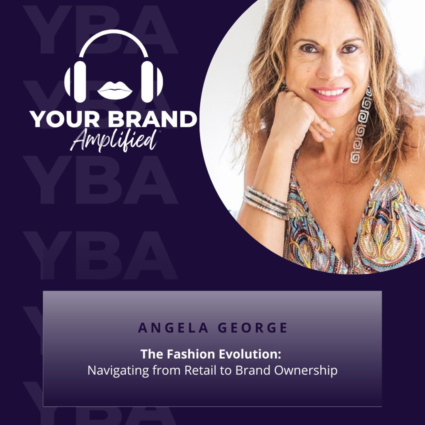 S E240: The Fashion Evolution: Navigating from Retail to Brand Ownership with Angela George