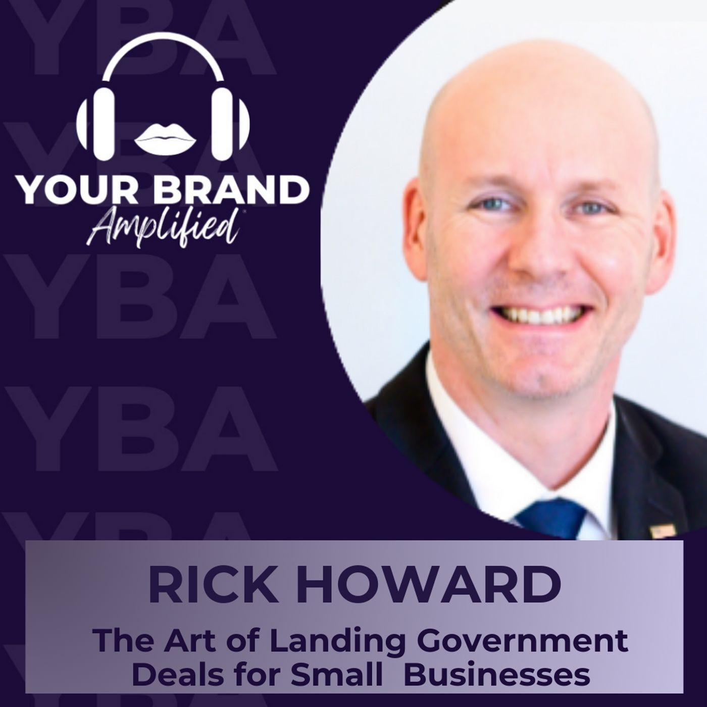 S E326: Rick Howard on the Art of Landing Government Deals for Small  Businesses