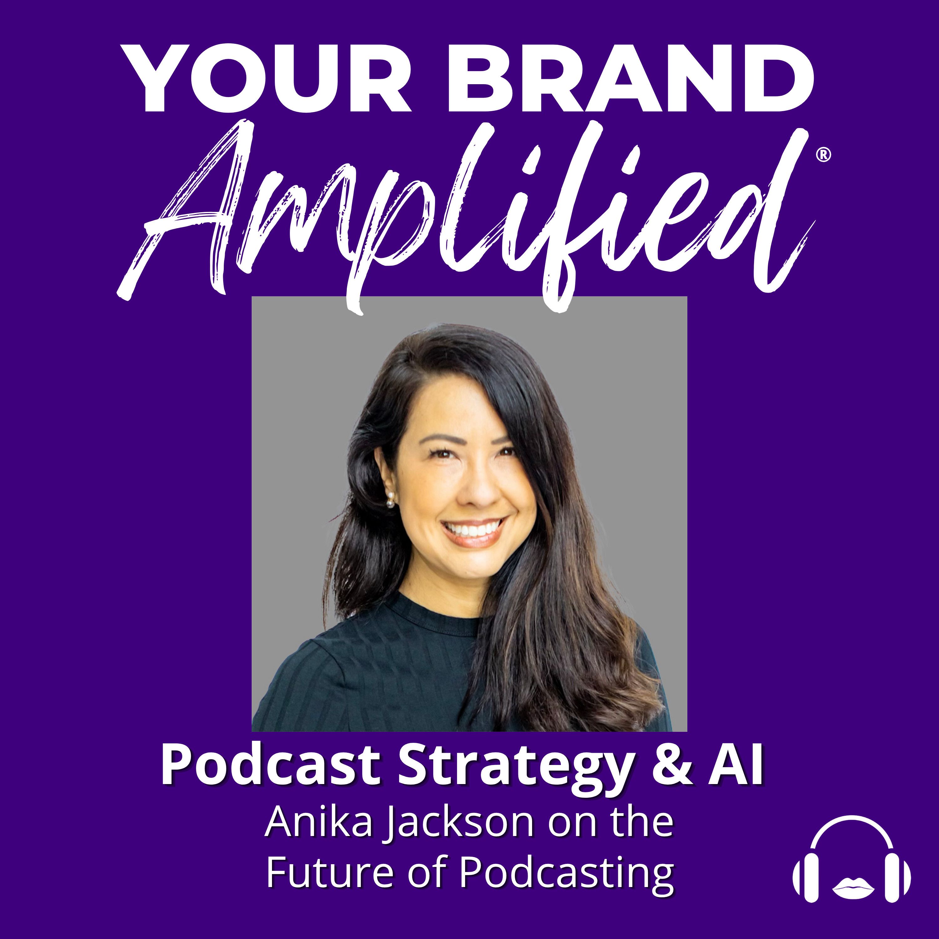 Podcast Strategy & AI: Anika Jackson on the Future of Podcasting episode artwork