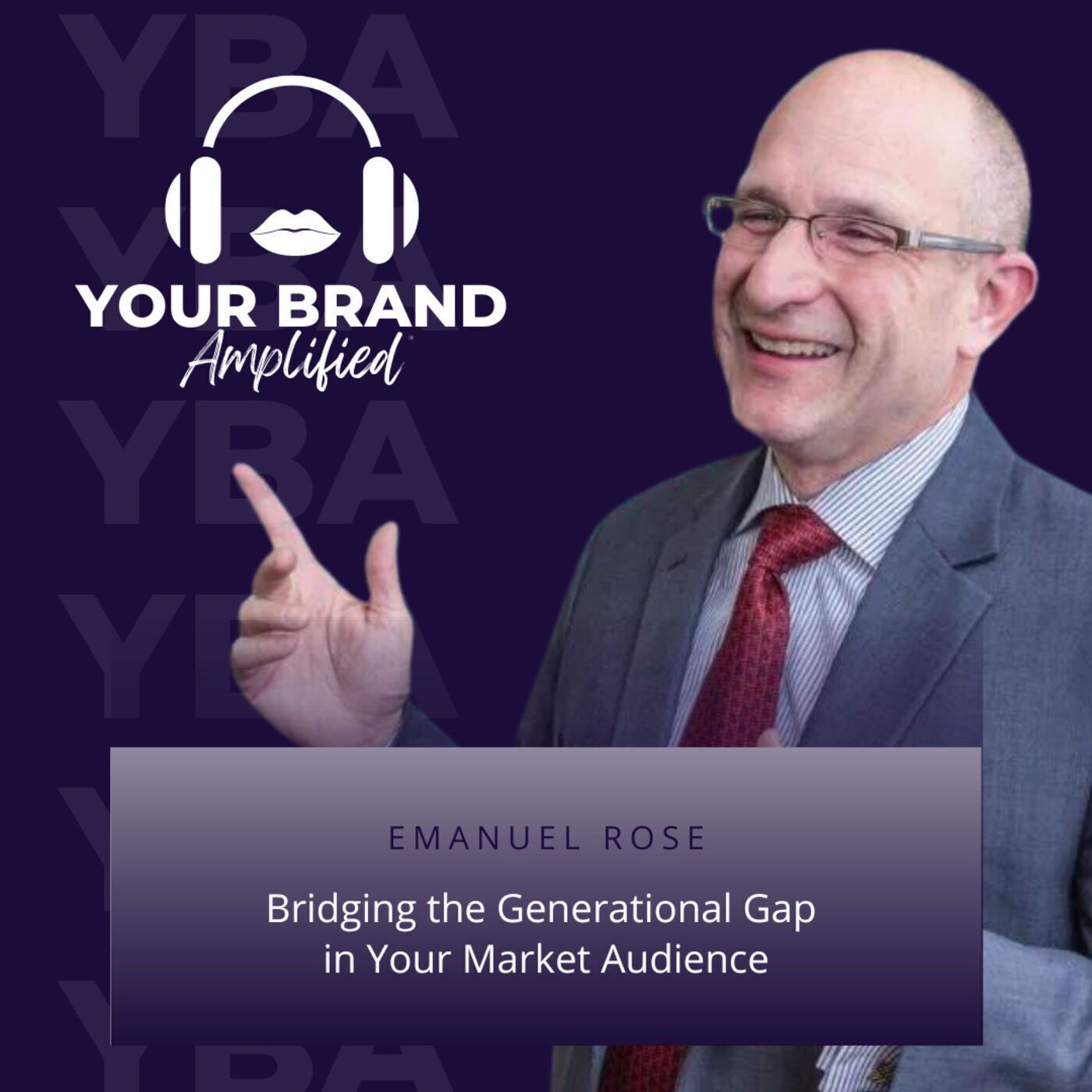 S E227: Bridging the Generational Gap in Your Market Audience with Emanuel Rose